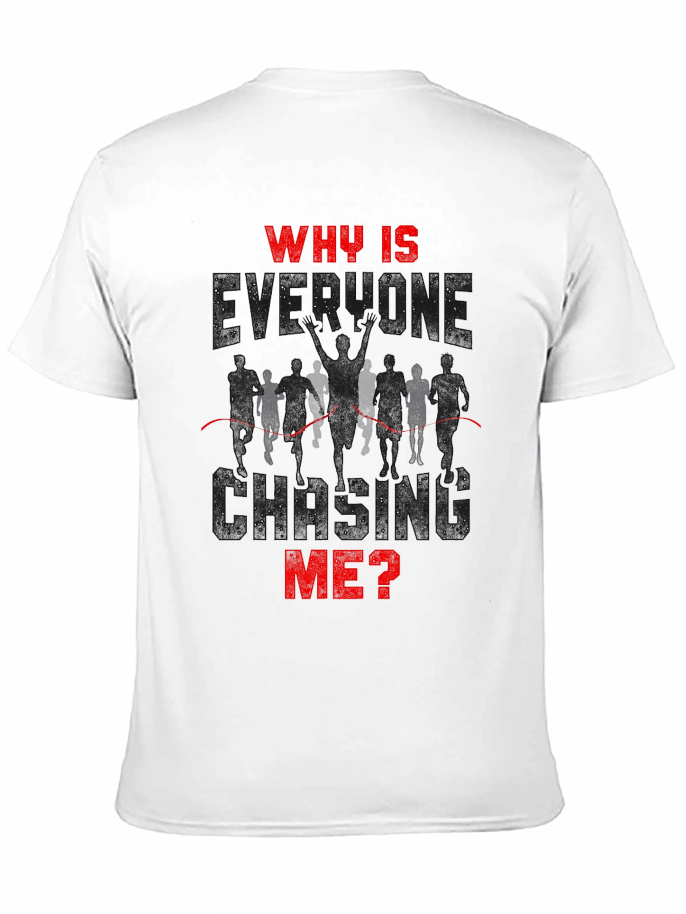 Black Why Is Everyone Chasing Me? Runner T-Shirt view 11