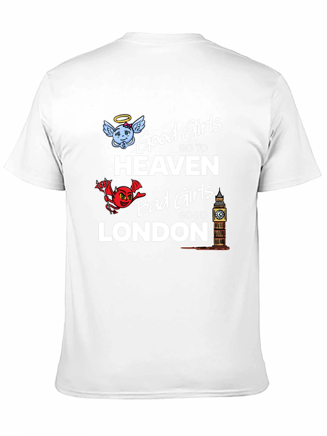 Black Good Girls Go to Heaven Bad Girls Go to London T-Shirt view 11