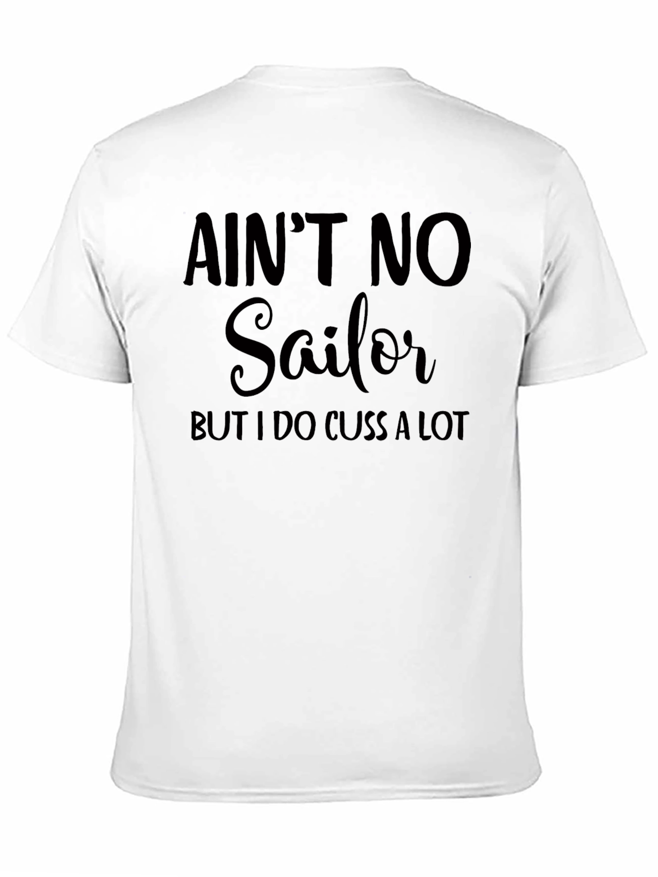 Black Ain't No Sailor But I Do Cuss A Lot T-Shirt view 11