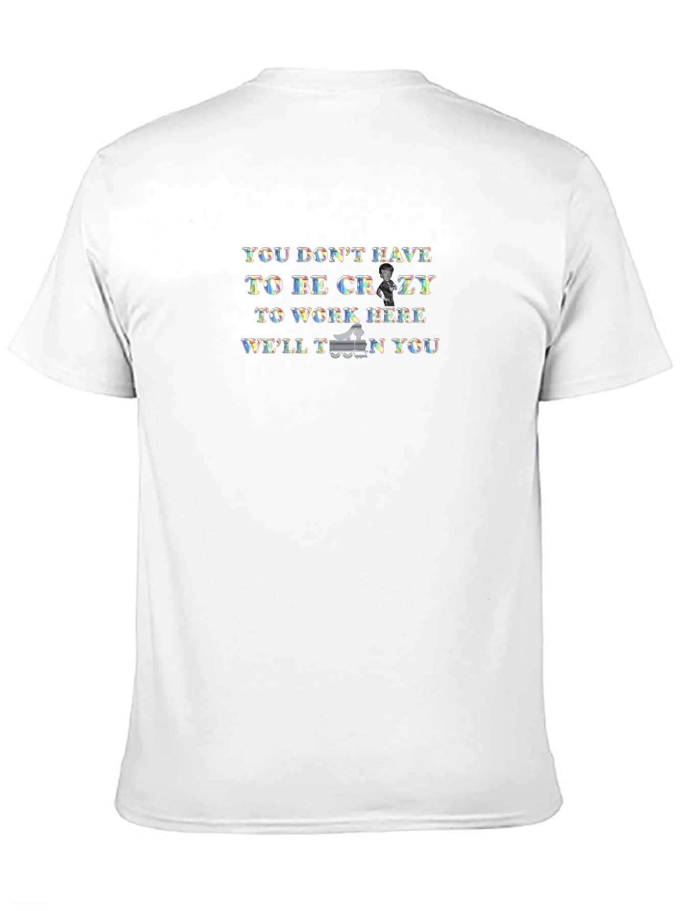 You Don't Have to Be Crazy T-Shirt - 11