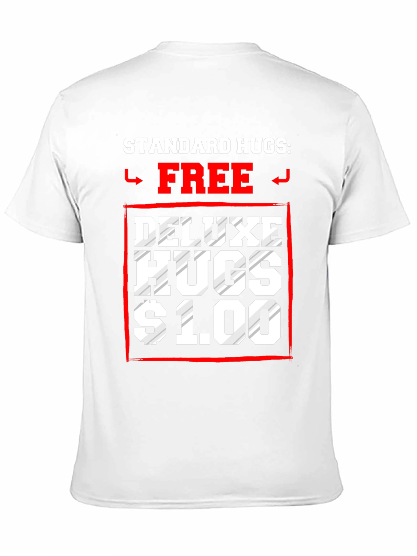 Black Standard Hugs Free, Deluxe Hugs $1.00 T-Shirt view 11