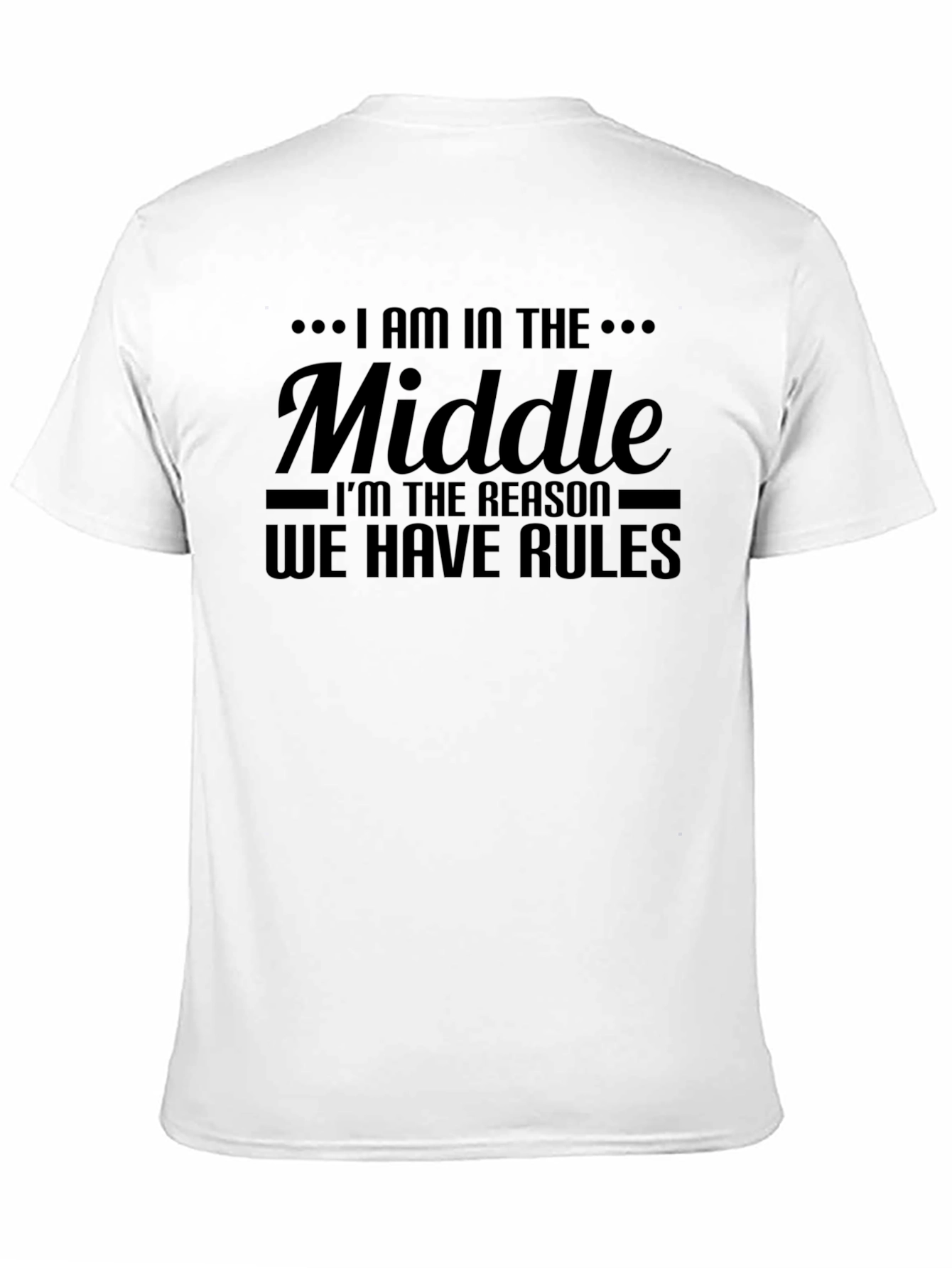 Black I AM IN THE MIDDLE Funny Graphic Tee view 11