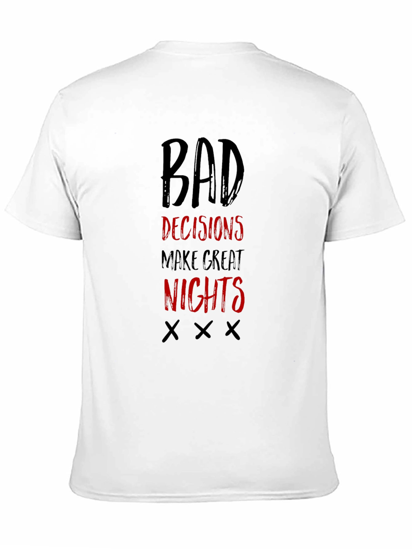 Black Bad Decisions Make Great Nights T-Shirt view 11