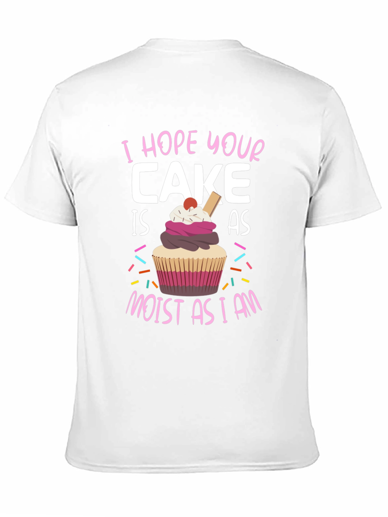 Black Funny Cake T-Shirt - "I Hope Your Cake is as Moist as I am" view 11