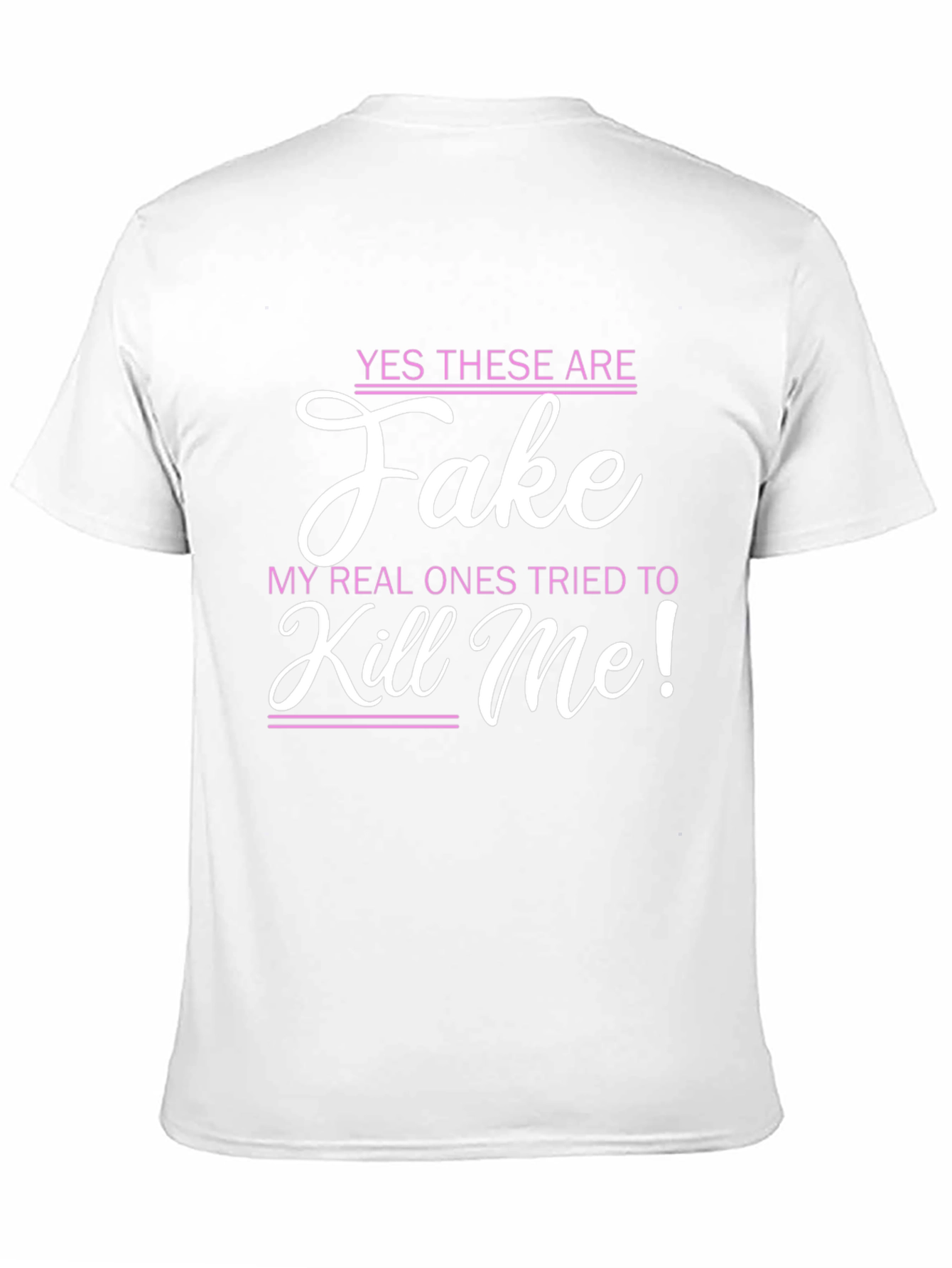 Black Funny Graphic Tee: Fake My Real Ones Tried To Kill Me! view 11