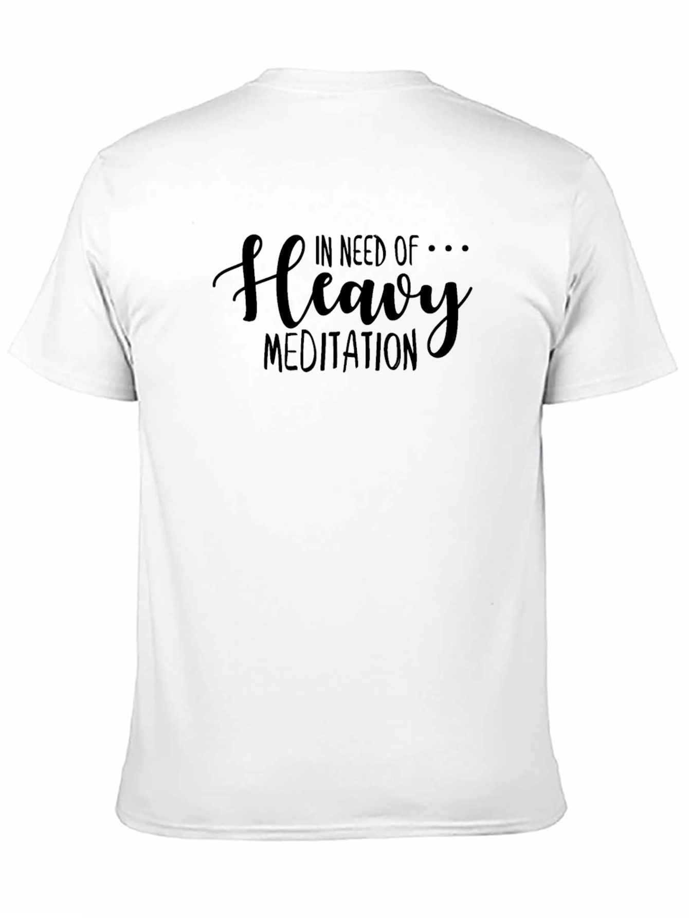 Black In Need of Heavy Meditation Black T-Shirt view 11