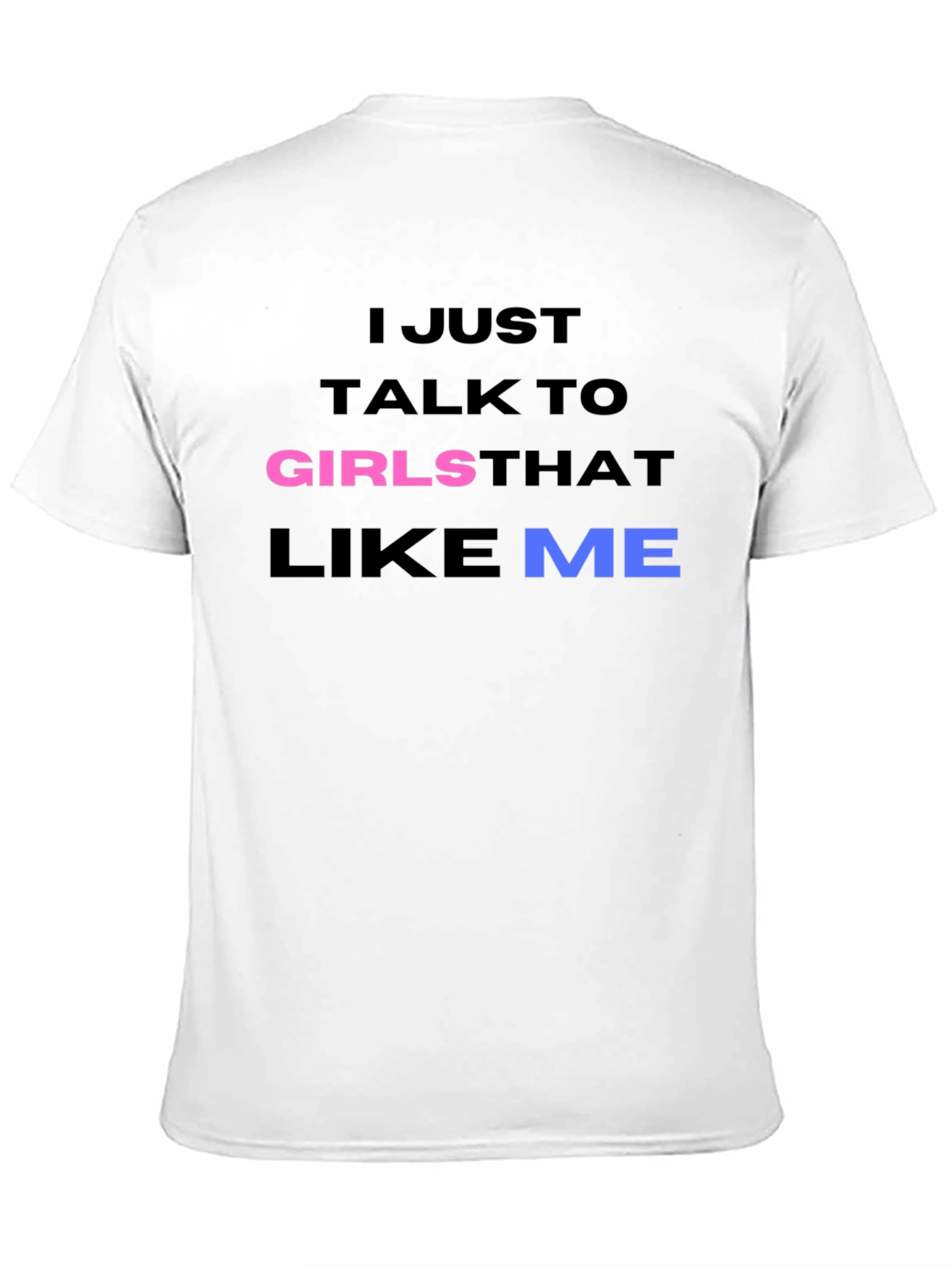 Black I Talk to Girls That Like Me T-Shirt view 11