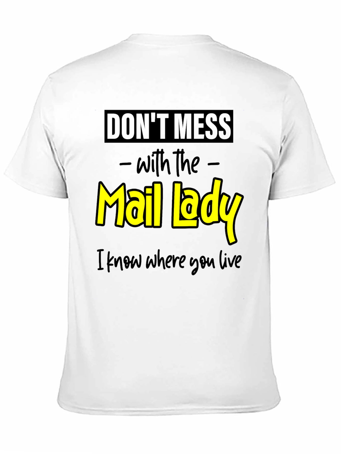 Black Don't Mess With the Mail Lady Graphic Tee view 11