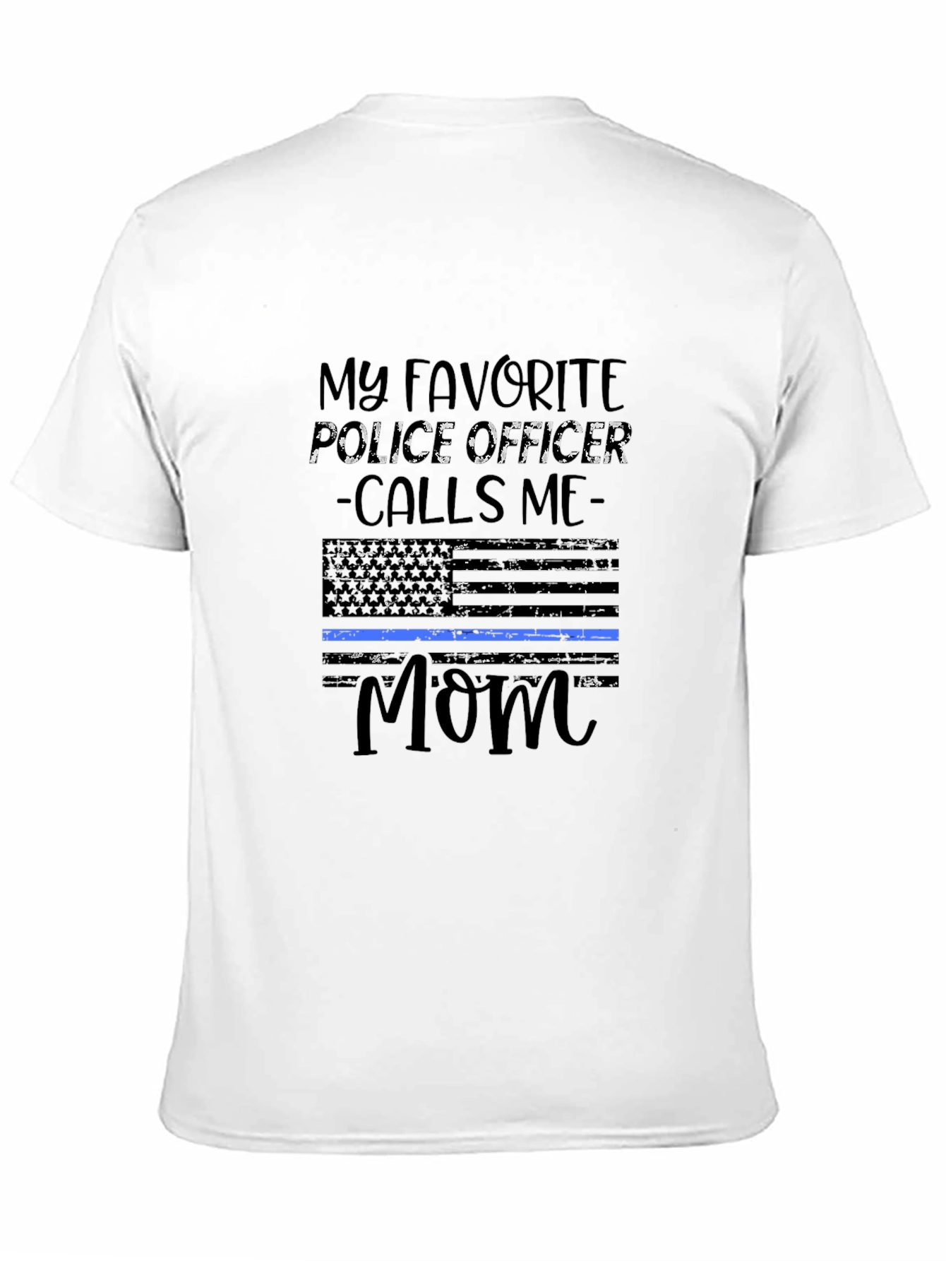 Black My Favorite Police Officer Calls Me Mom T-Shirt view 11