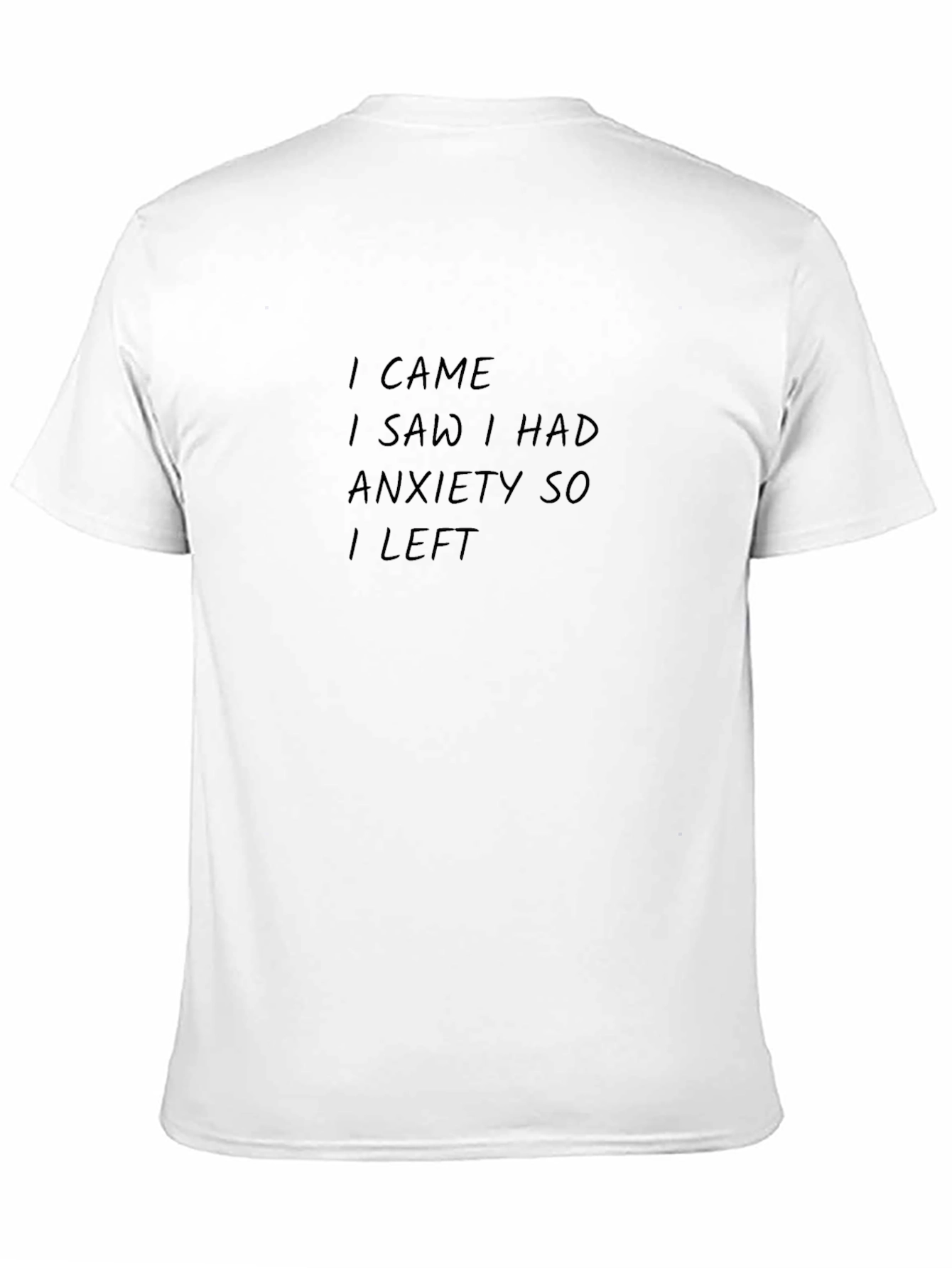 Black Anxiety T-Shirt - I Came, I Saw, I Left view 11