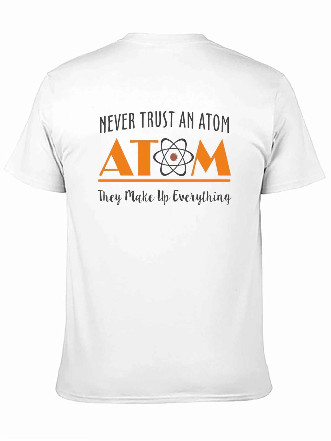 Black Never Trust An Atom T-Shirt Science Tee view 11