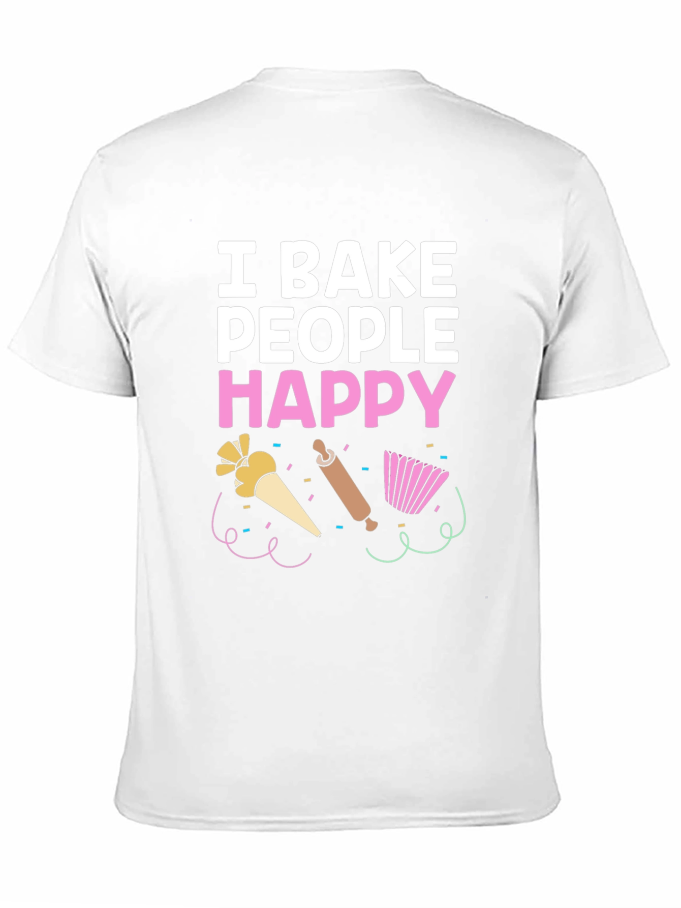 Black I Bake People Happy T-Shirt - Funny Baking Tee view 11
