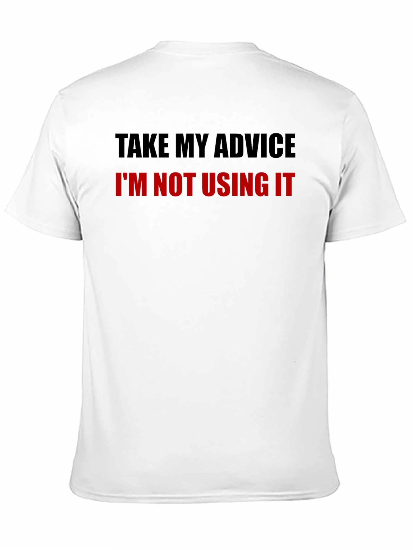 Black Funny Advice T-Shirt - Sarcastic Humor Tee view 11