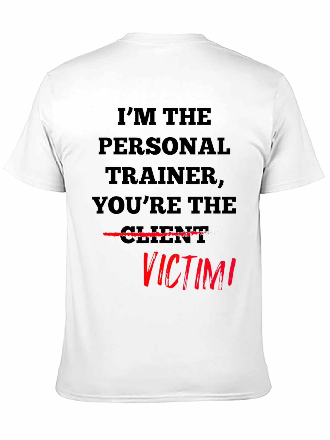 Black Personal Trainer Victim T-Shirt - Funny Workout Tee view 11