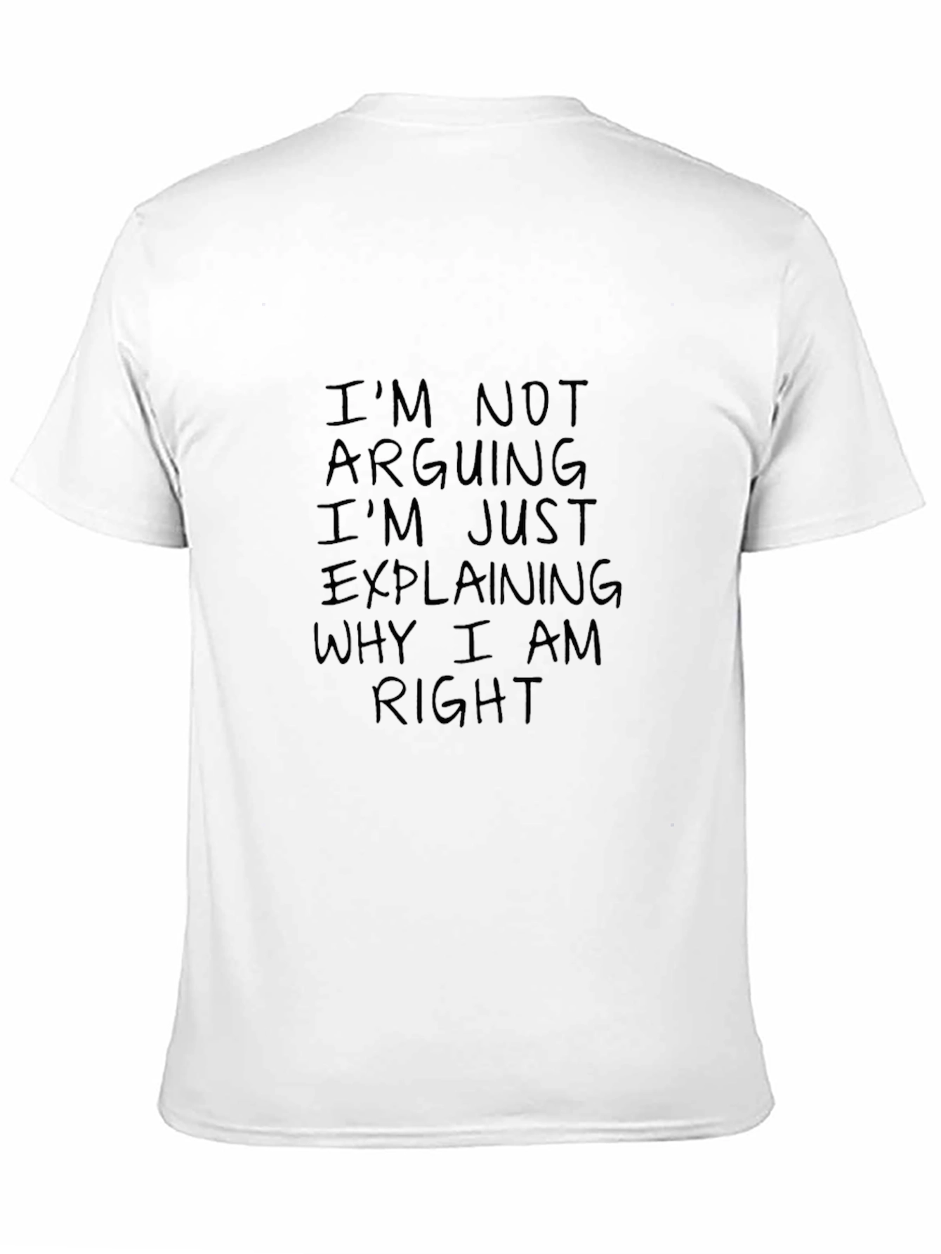 Black I'm Not Arguing T-Shirt - Funny Sarcastic Tee view 11