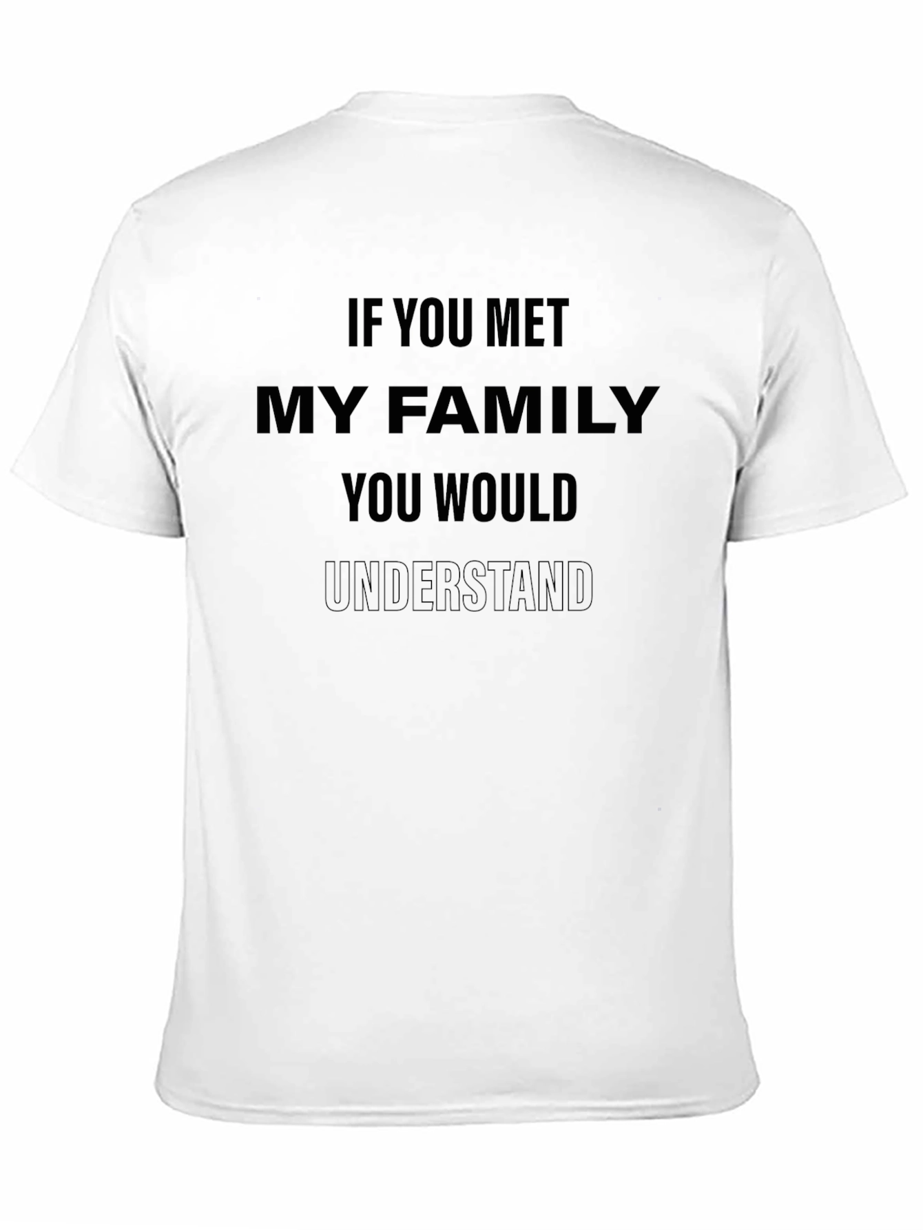 Black Humorous 'If You Met My Family' Graphic Tee view 11