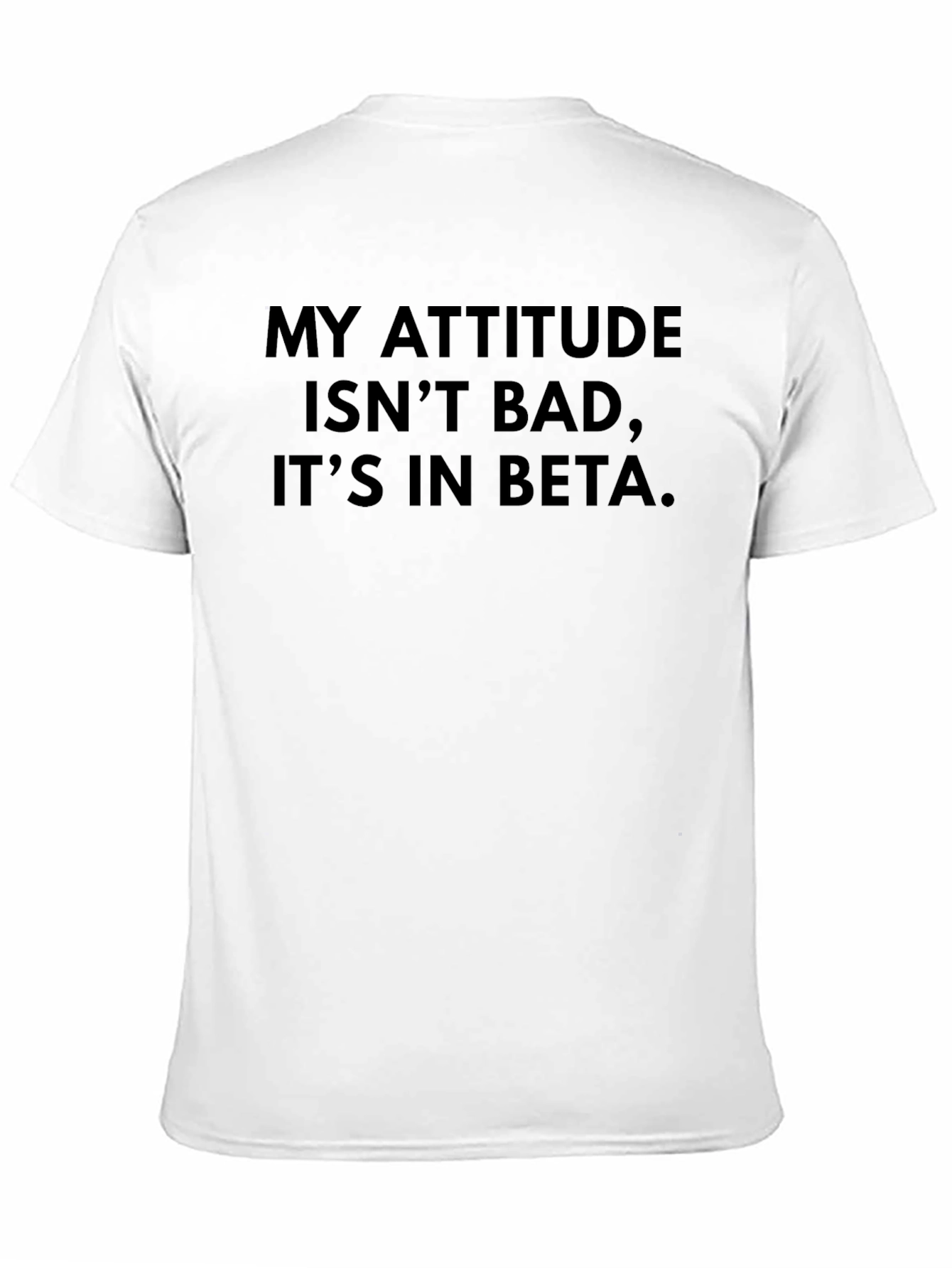 Black My Attitude is in Beta - Novelty T-Shirt view 11