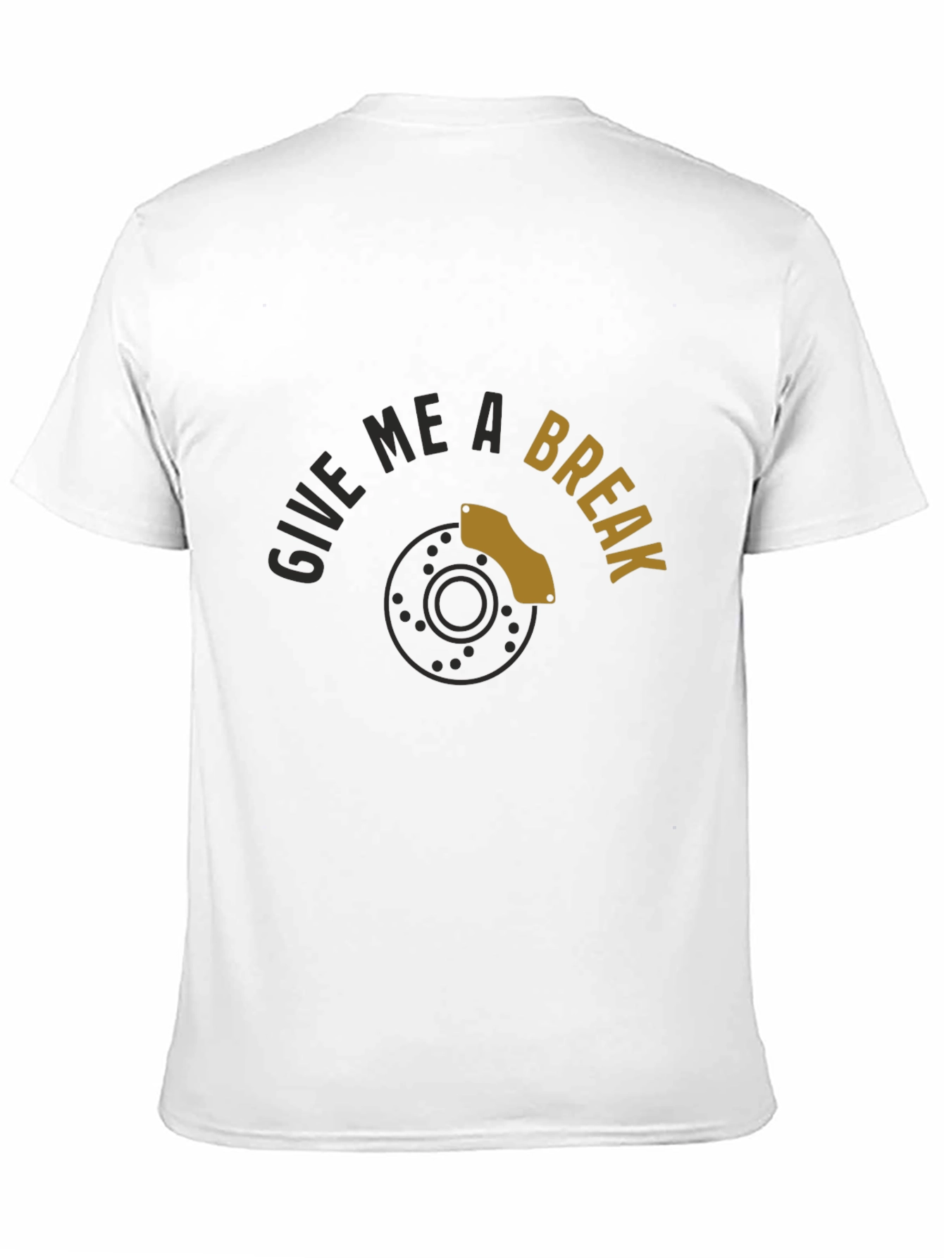 Black Give Me A Break T-Shirt - Funny Car Enthusiast Tee view 11