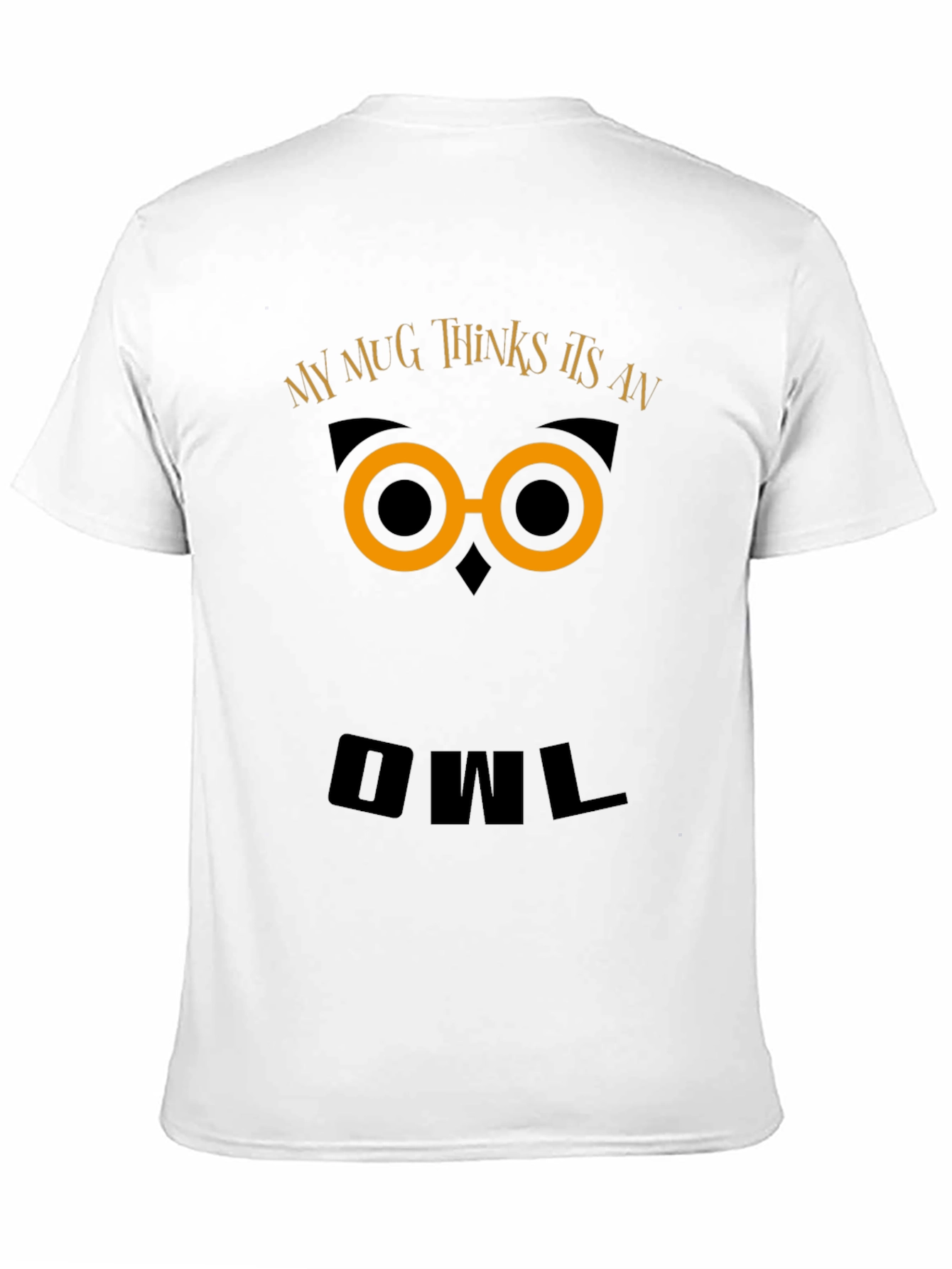 Black Funny Owl Graphic T-Shirt - My Mug Thinks It's An Owl view 11