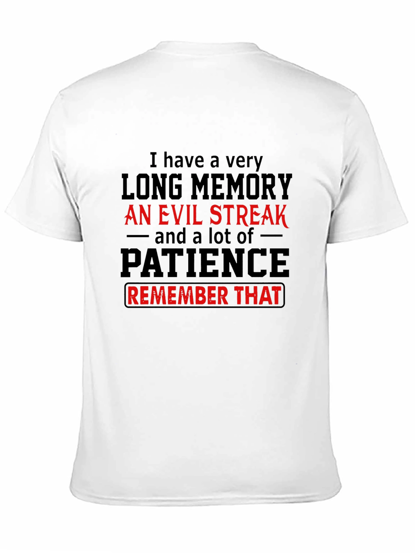 Black Long Memory Evil Streak Patience T-Shirt view 11