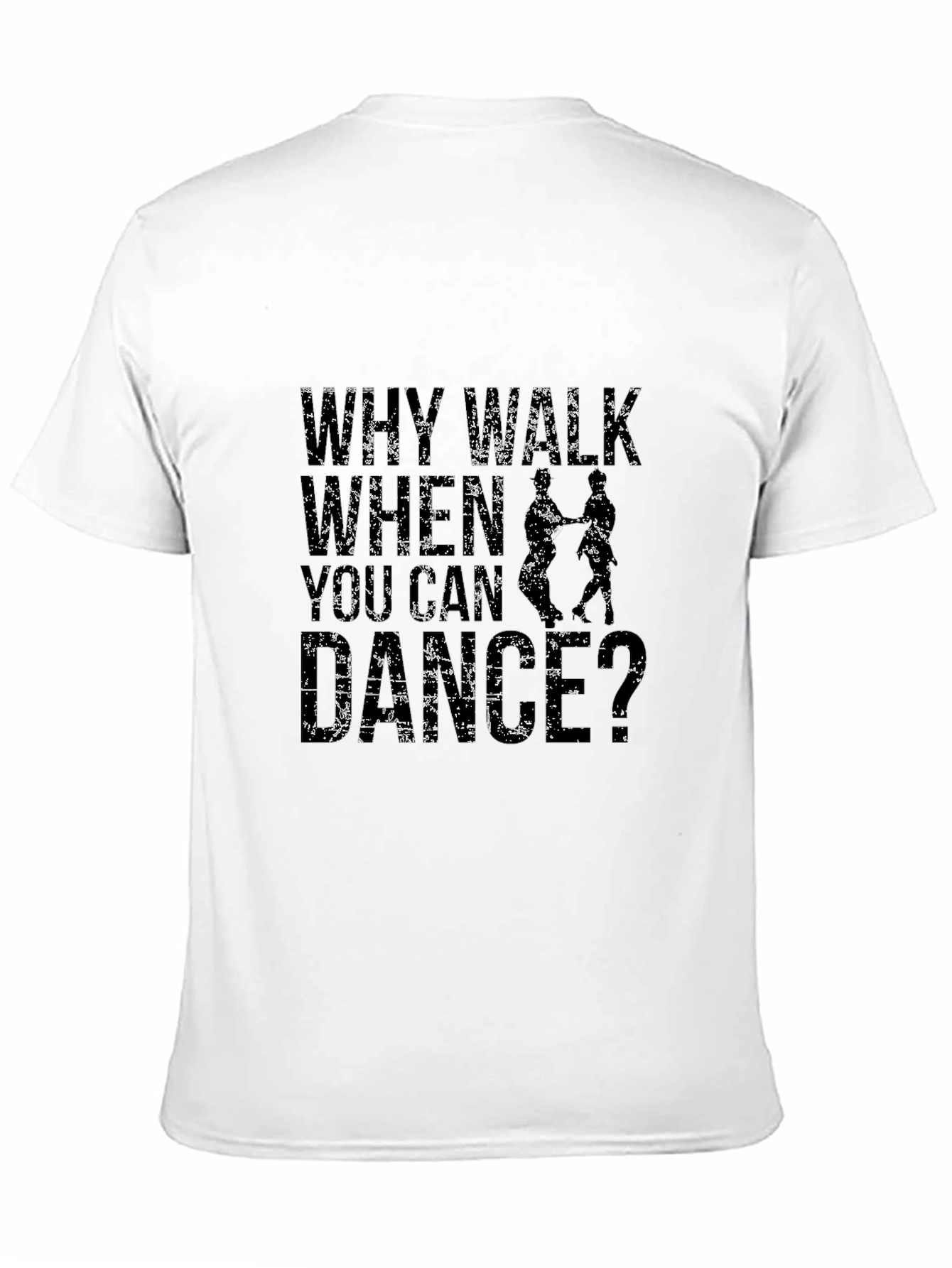 Black Why Walk When You Can Dance? Graphic T-Shirt view 11