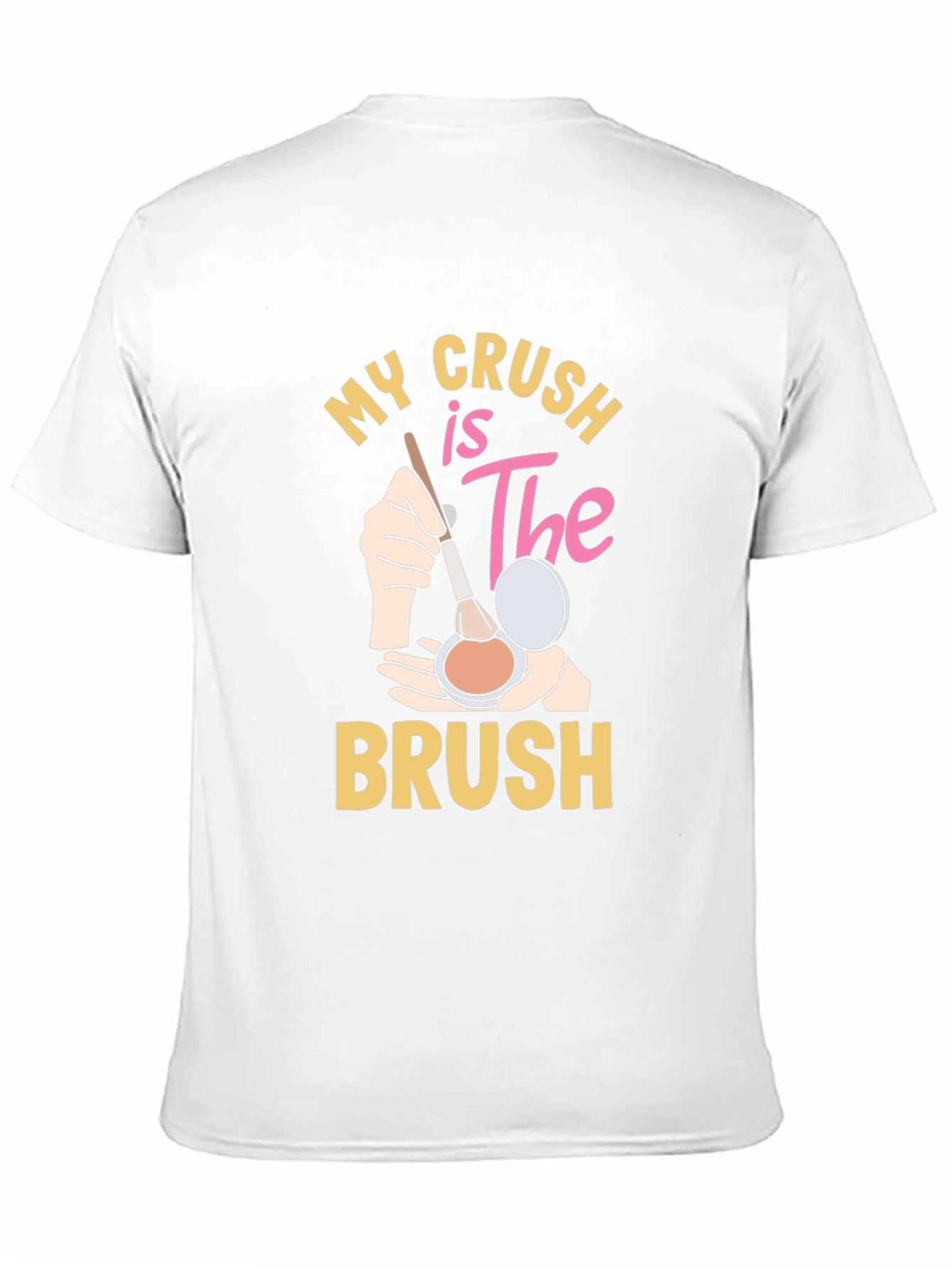 My Crush is The Brush T-Shirt - Makeup Lover Tee - 11