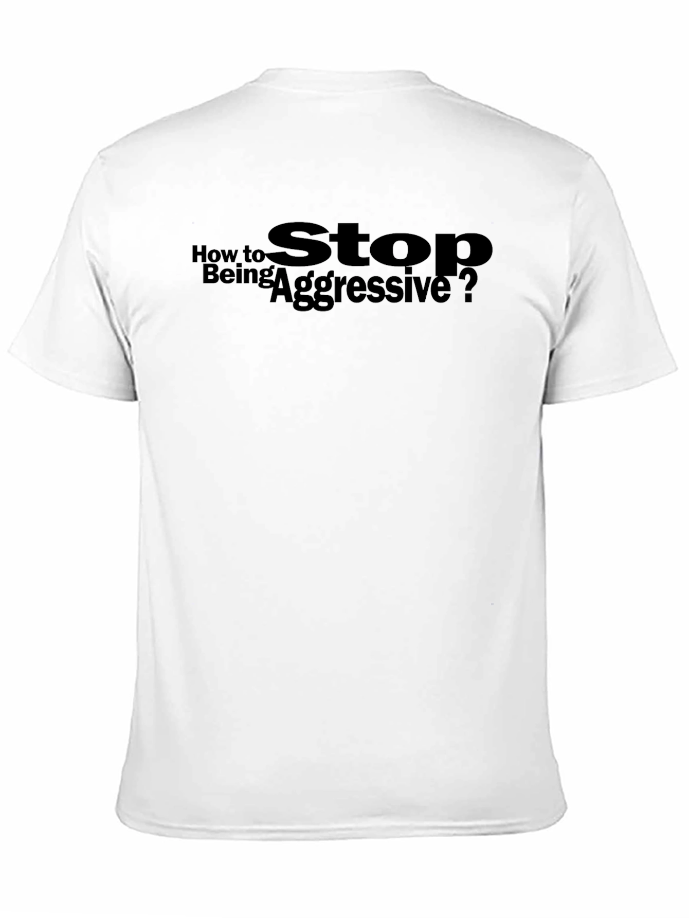 Black Stop Being Aggressive? Men's Black Graphic T-Shirt view 11