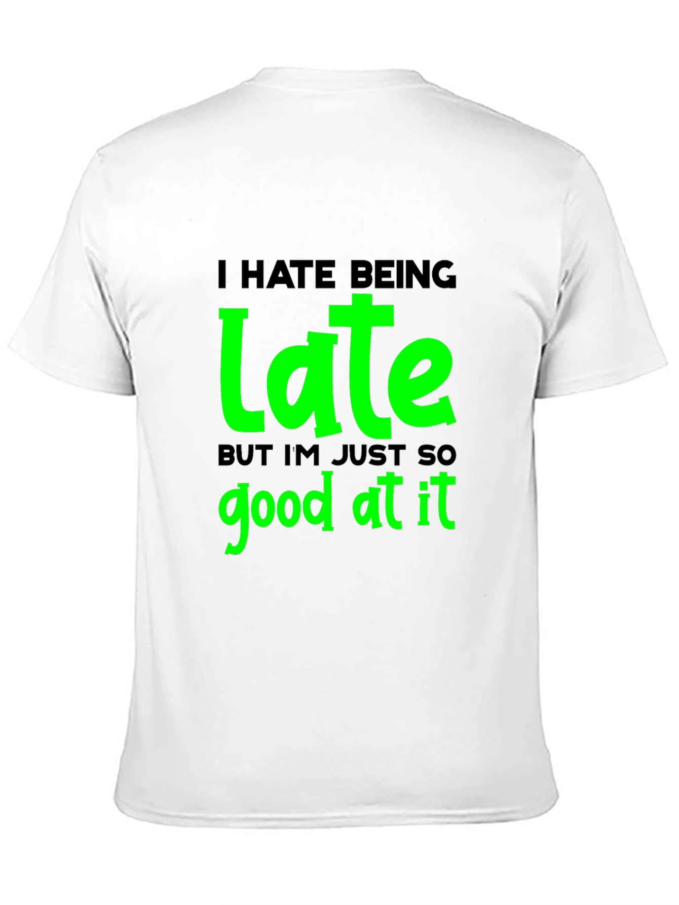 Black Funny "I Hate Being Late" Graphic T-Shirt view 11