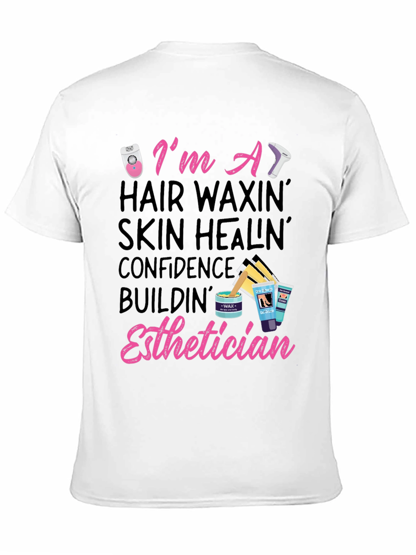 Esthetician T-Shirt: Hair Waxing, Skin Healing - 11