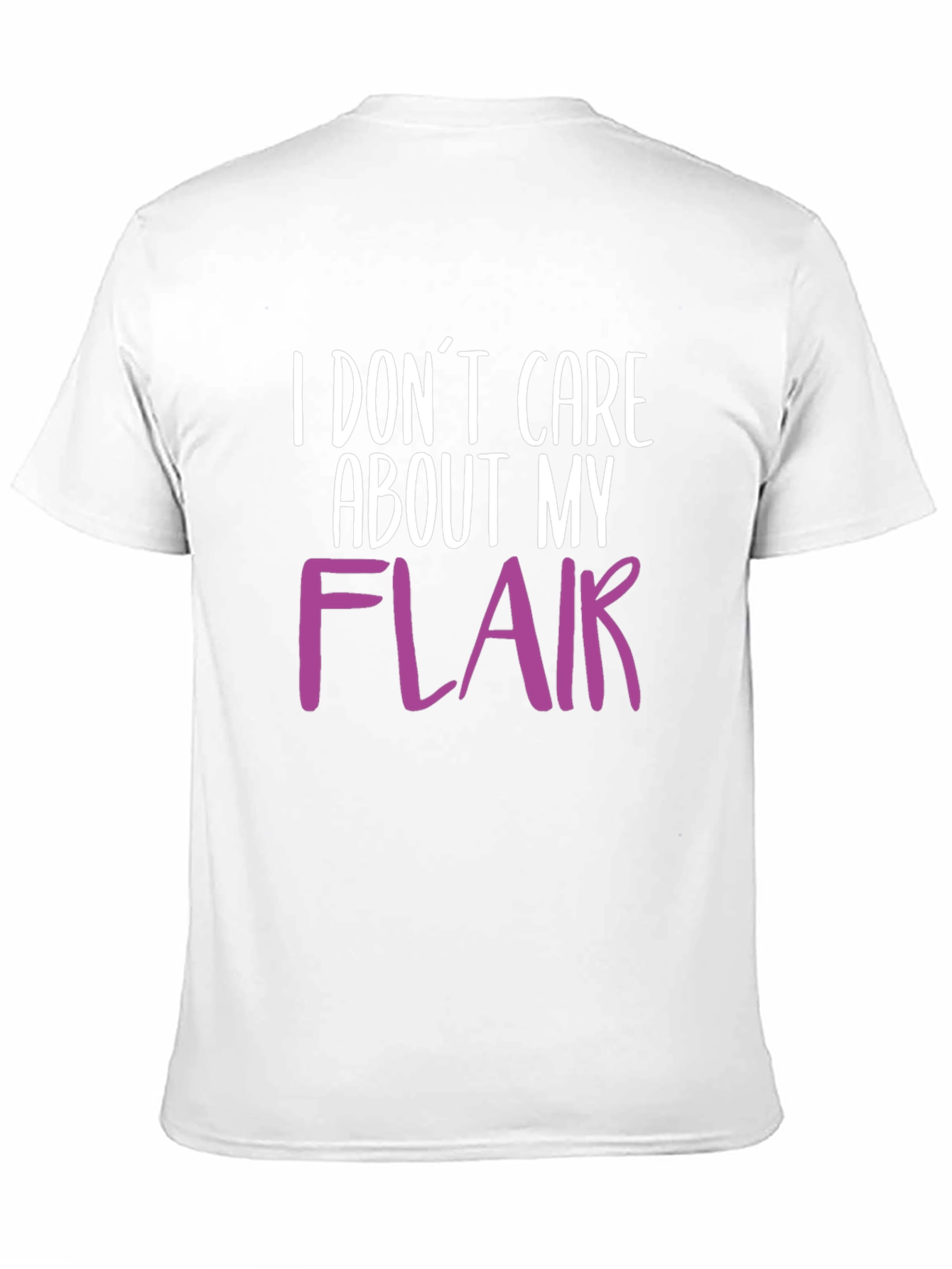 Black I Don't Care About My Flair T-Shirt view 11