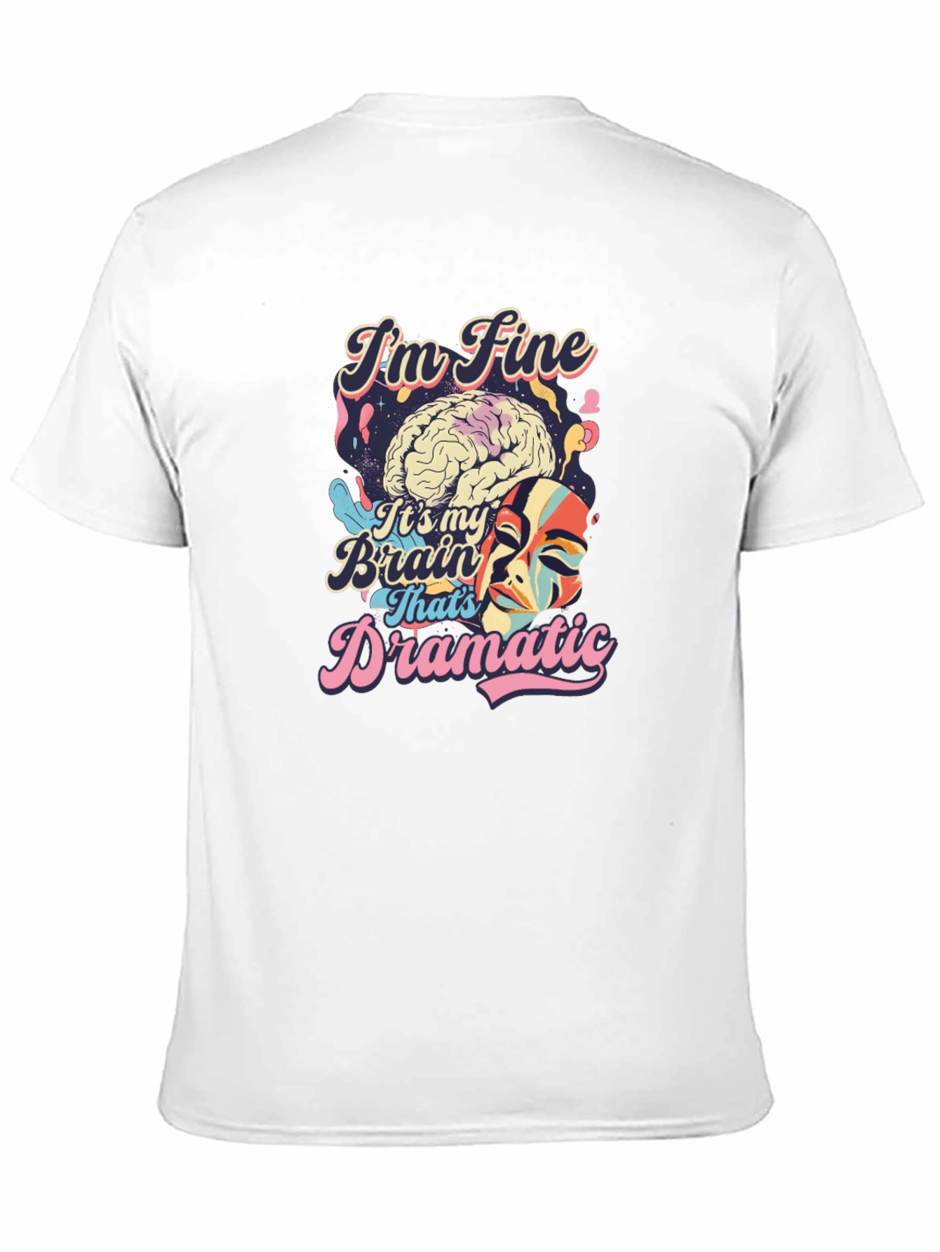 Black Funny Brain T-Shirt: I'm Fine It's My Brain That's Dramatic view 11