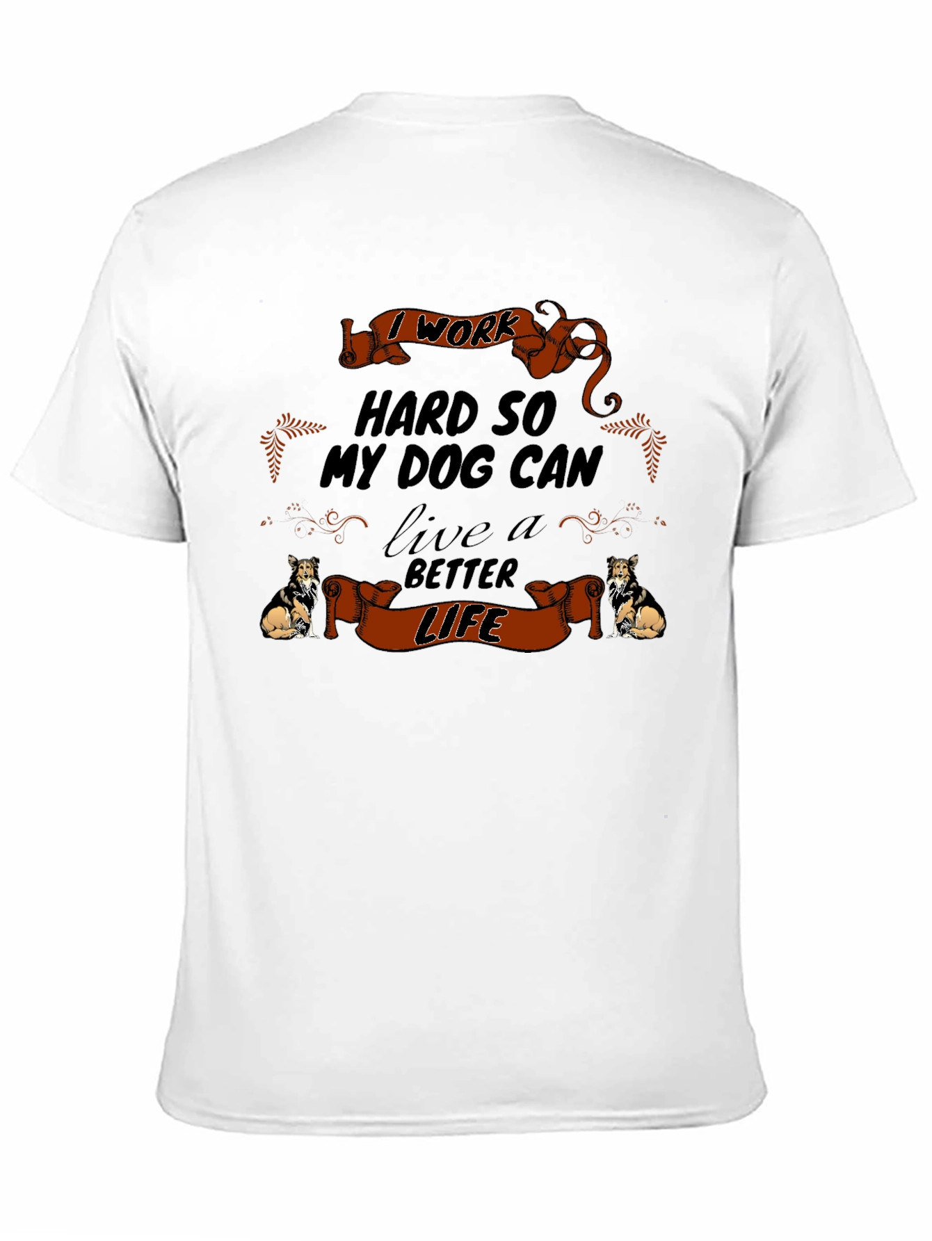 Black Dog Lover T-Shirt: I Work Hard So My Dog Can Live a Better Life view 11