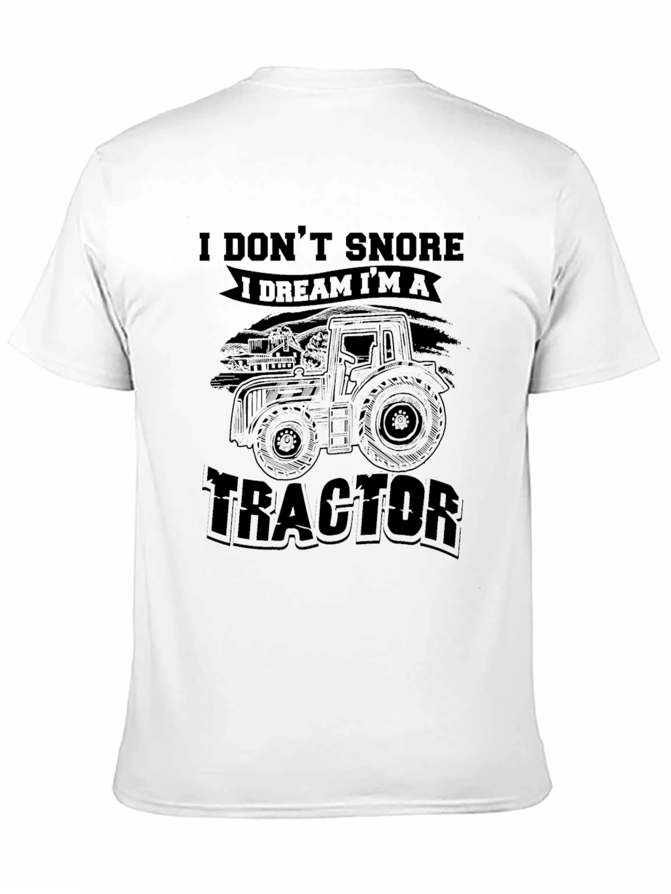 Black I Don't Snore I Dream I'm A Tractor T-Shirt view 11