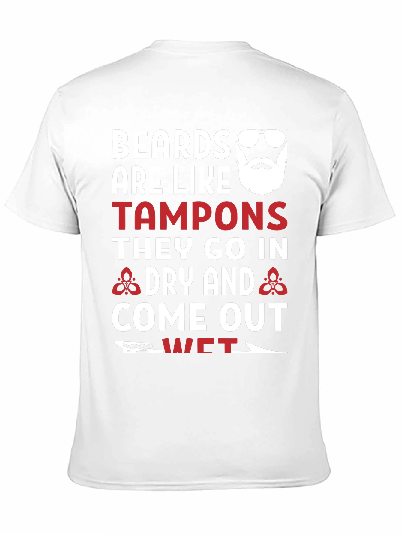 Black Beards Like Tampons Graphic Tee - Funny Men's T-Shirt view 11