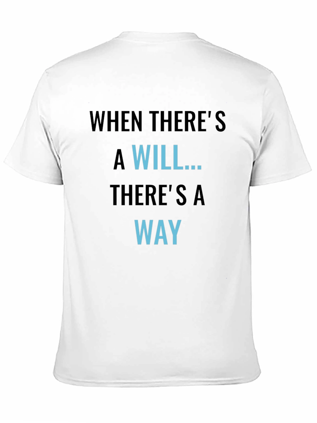Black Motivational Graphic Tee - When There's A Will... view 11