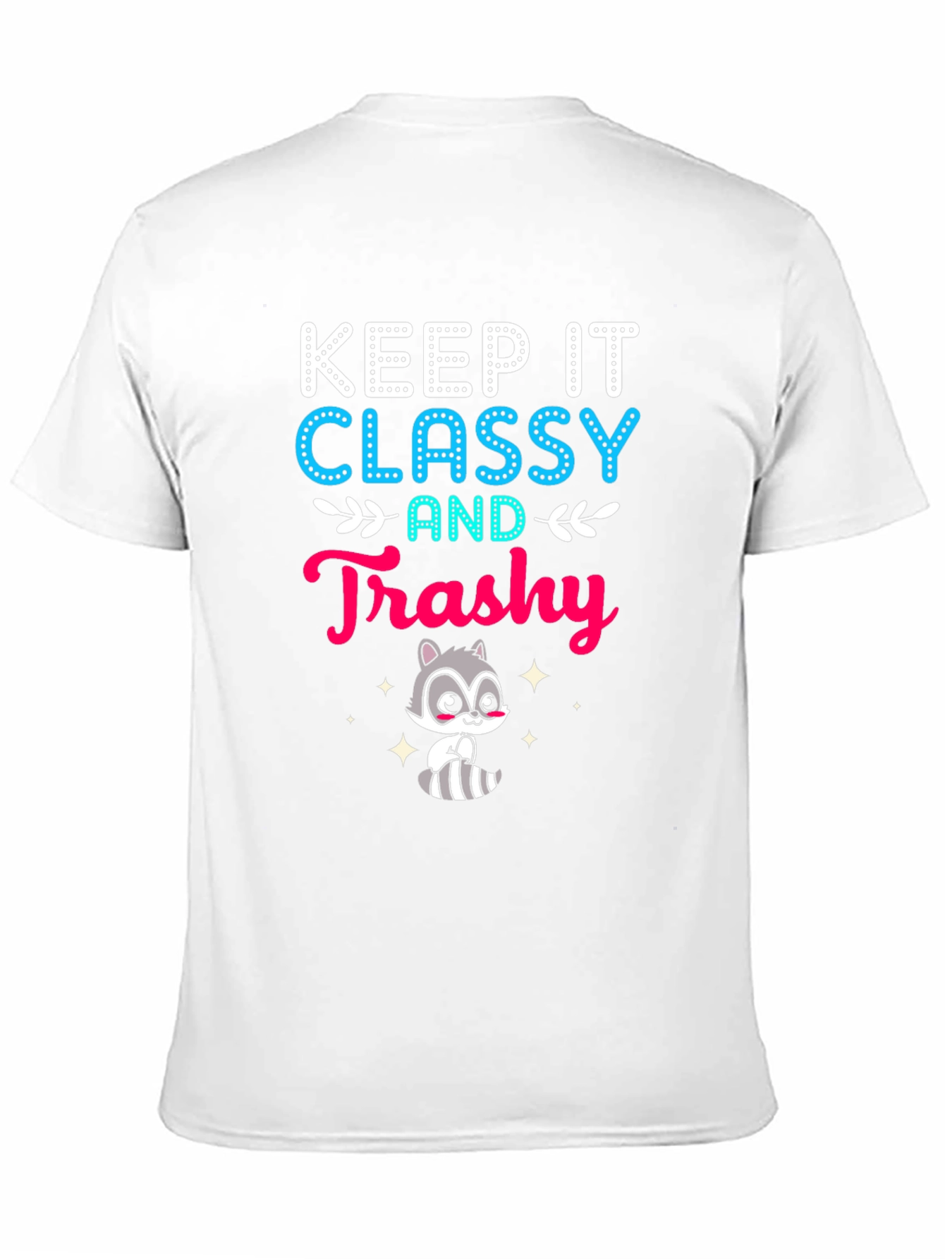 Black Keep It Classy and Trashy Raccoon T-Shirt view 11