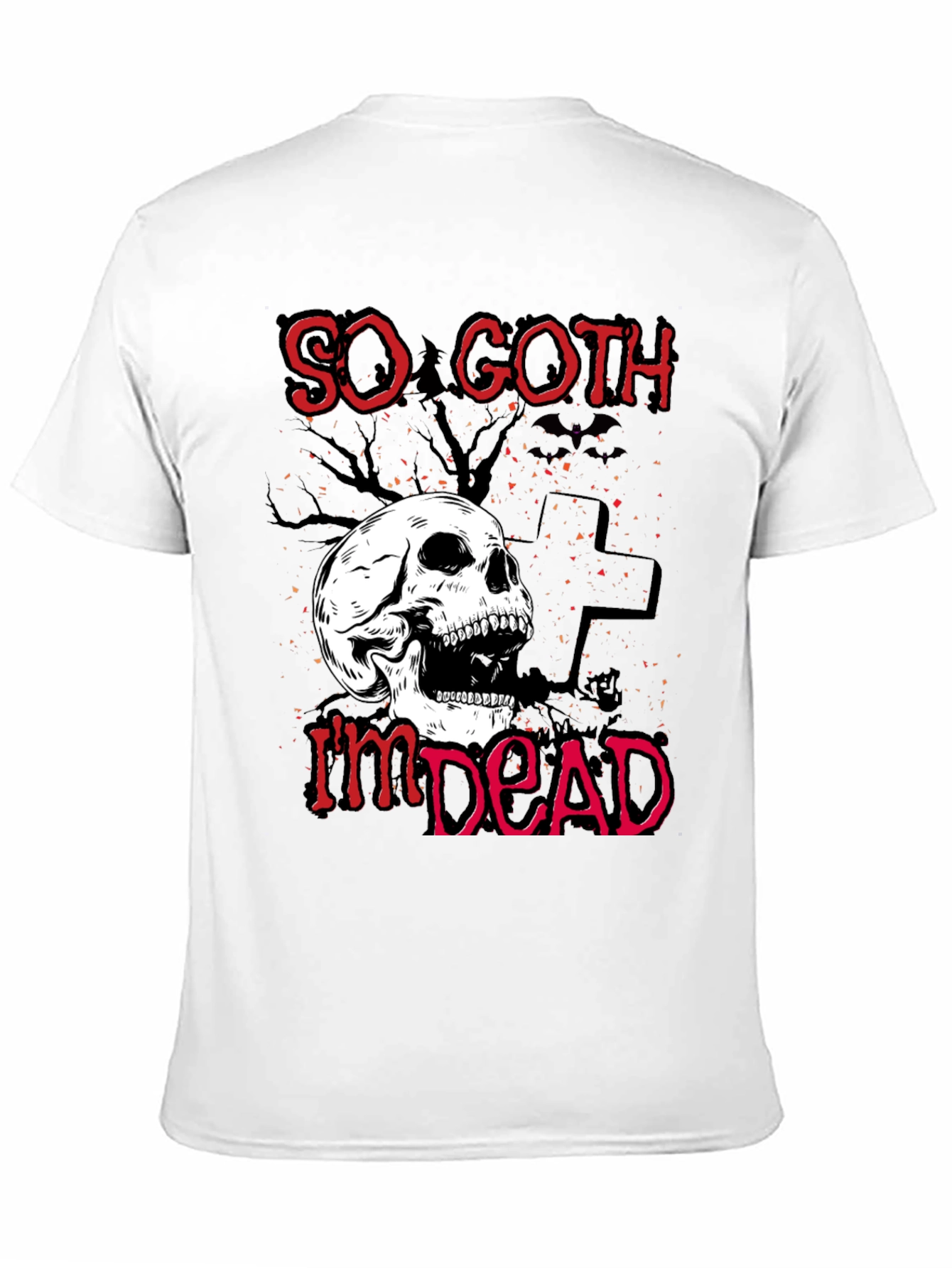 So Goth I'm Dead T-Shirt - Skull Graphic Tee - 11