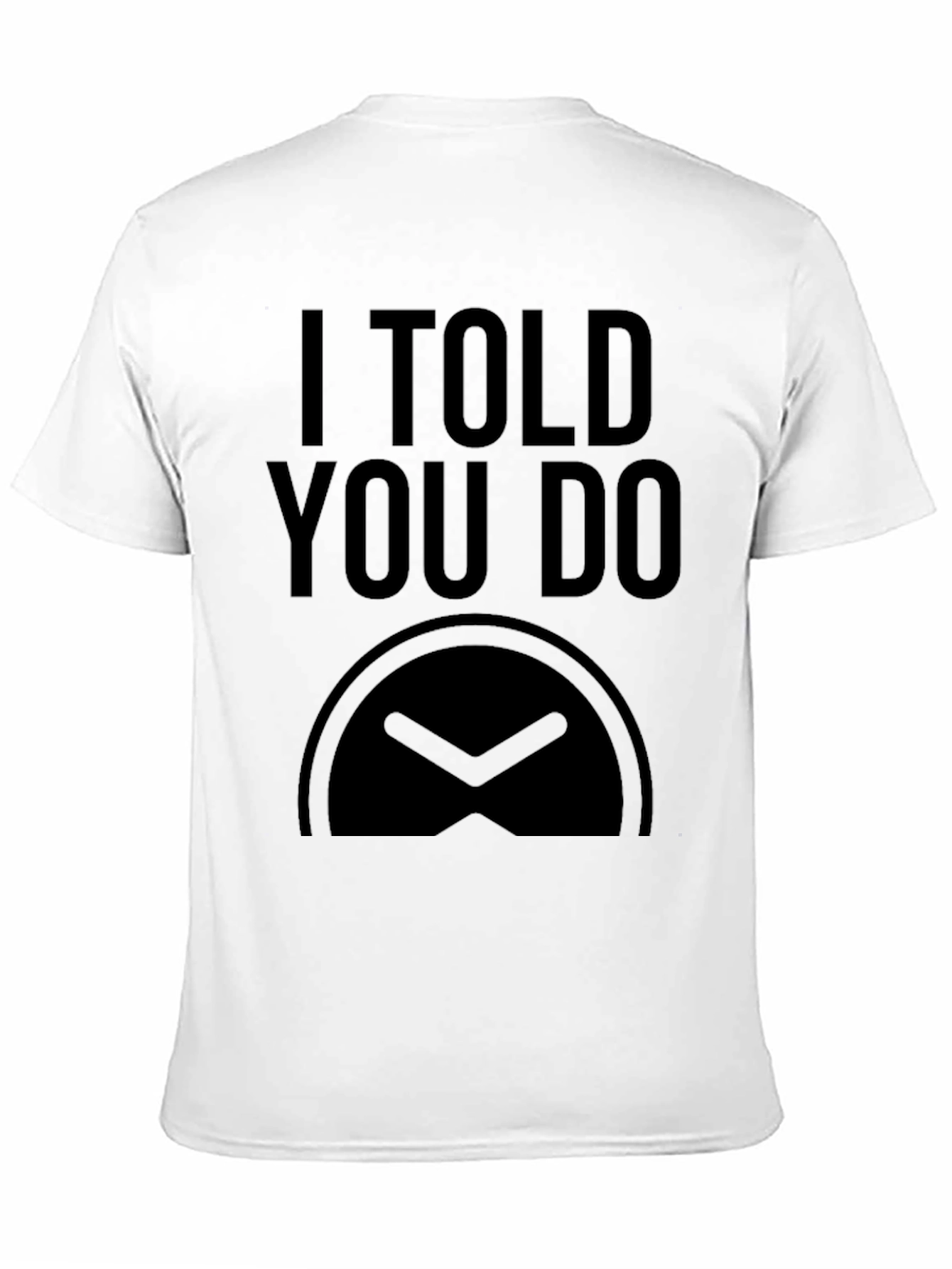 Black I Told You So Black Graphic Tee view 11