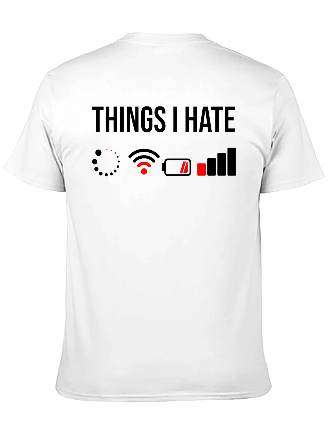 Black Things I Hate T-Shirt - Low Battery, No WiFi view 11