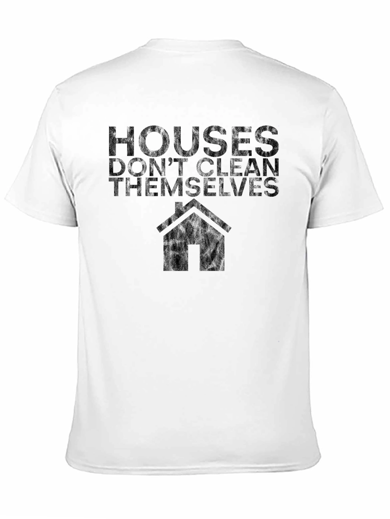 Black Houses Don't Clean Themselves T-Shirt Funny Cleaning Tee view 11