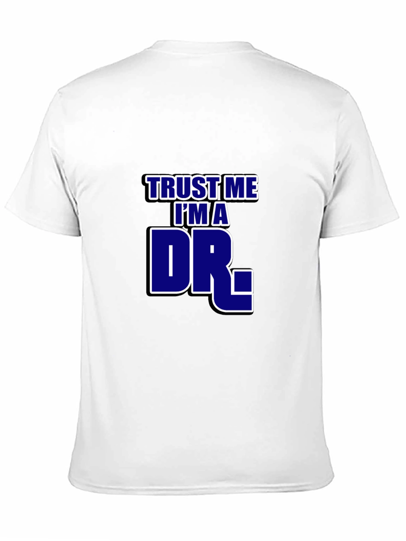 Black Trust Me I'm A Dr. T-Shirt - Novelty Graphic Tee view 11