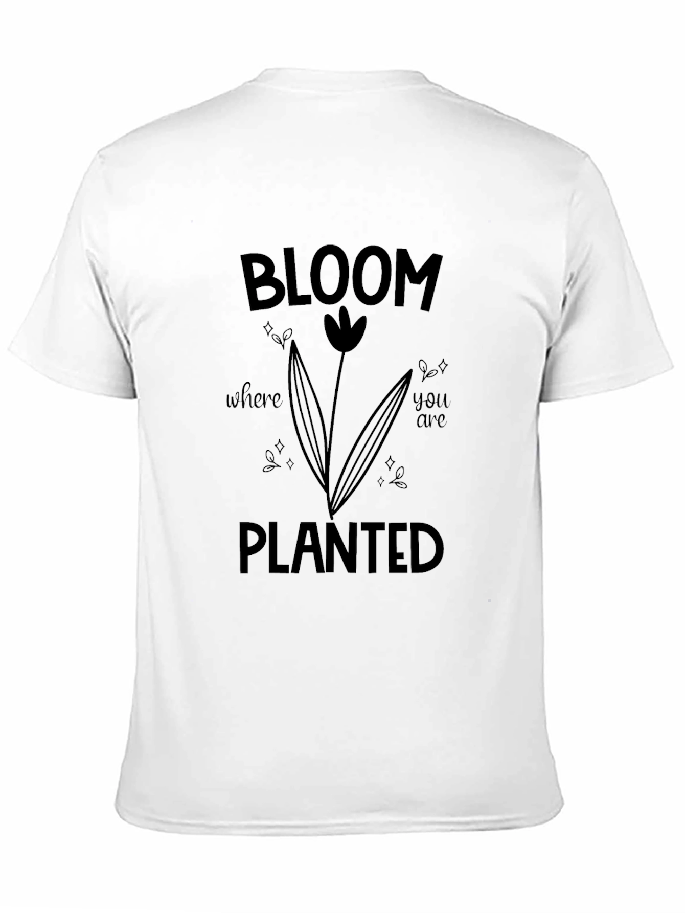 Black Bloom Where You Are Planted T-Shirt view 11