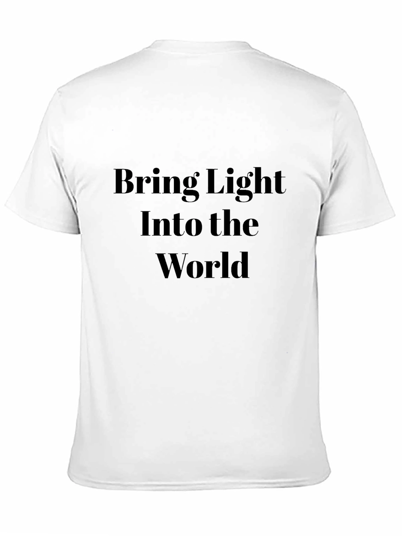 Black Bring Light T-Shirt - Inspirational Message Tee view 11