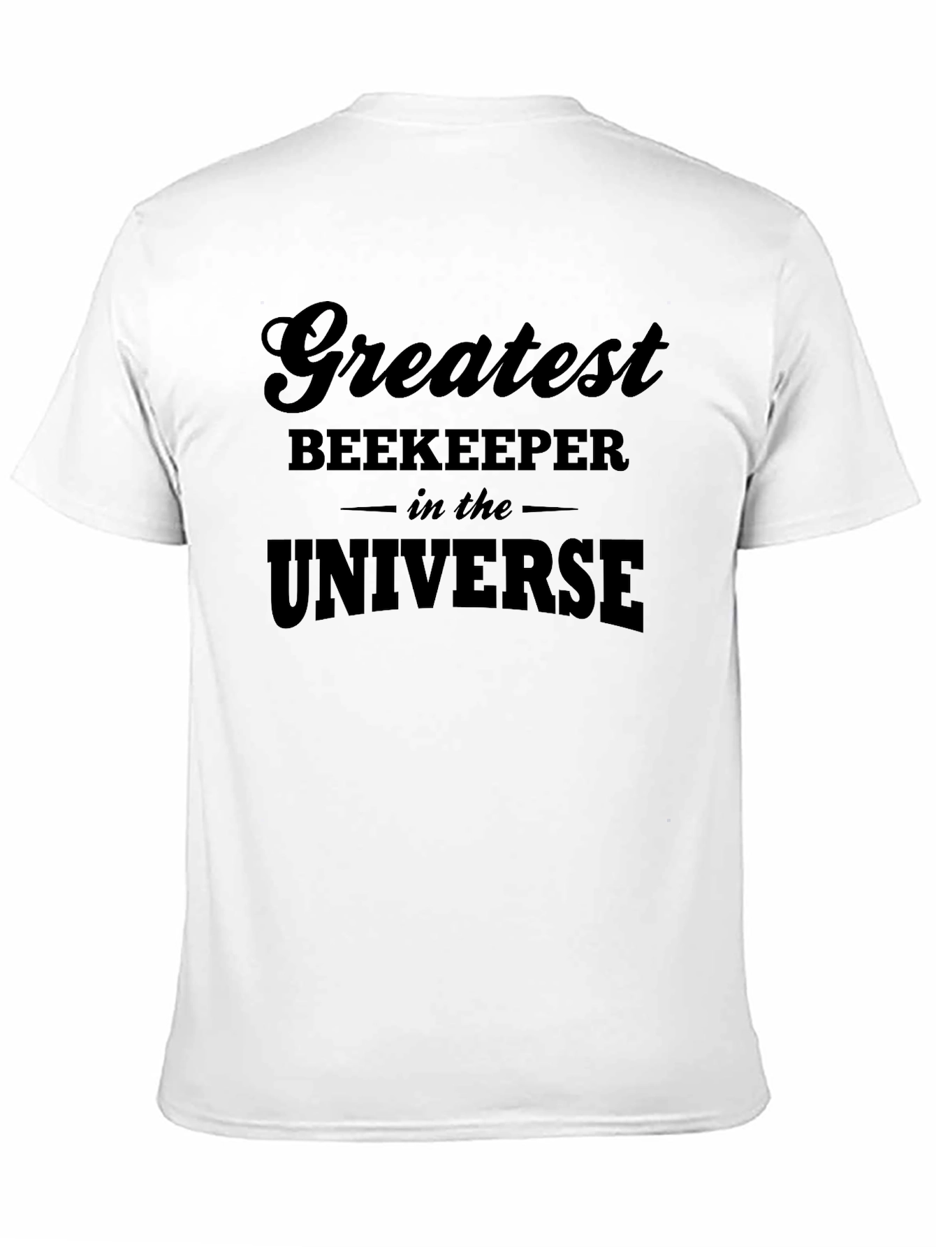Greatest Beekeeper in the Universe T-Shirt - 11