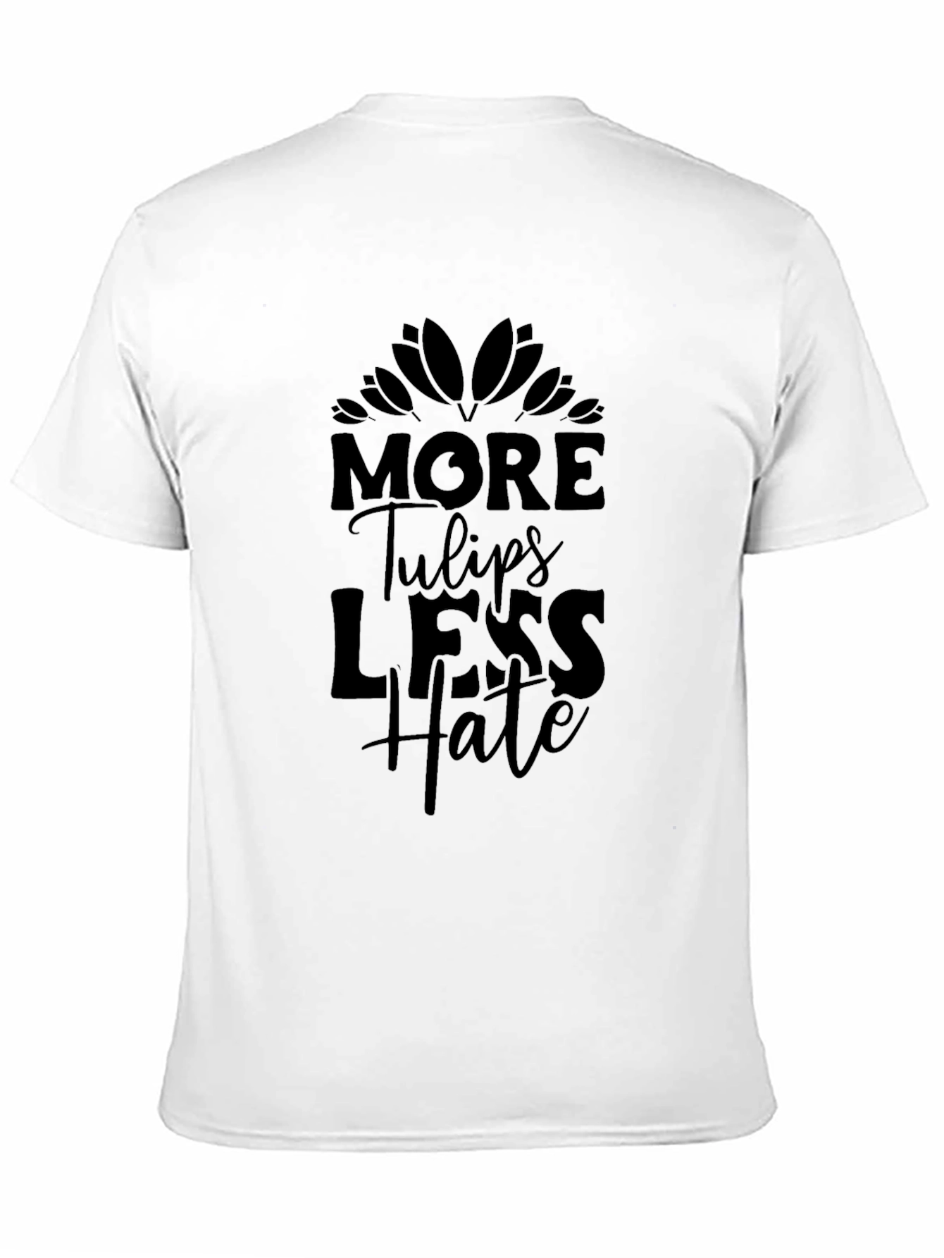 Black More Tulips Less Hate Black T-Shirt view 11