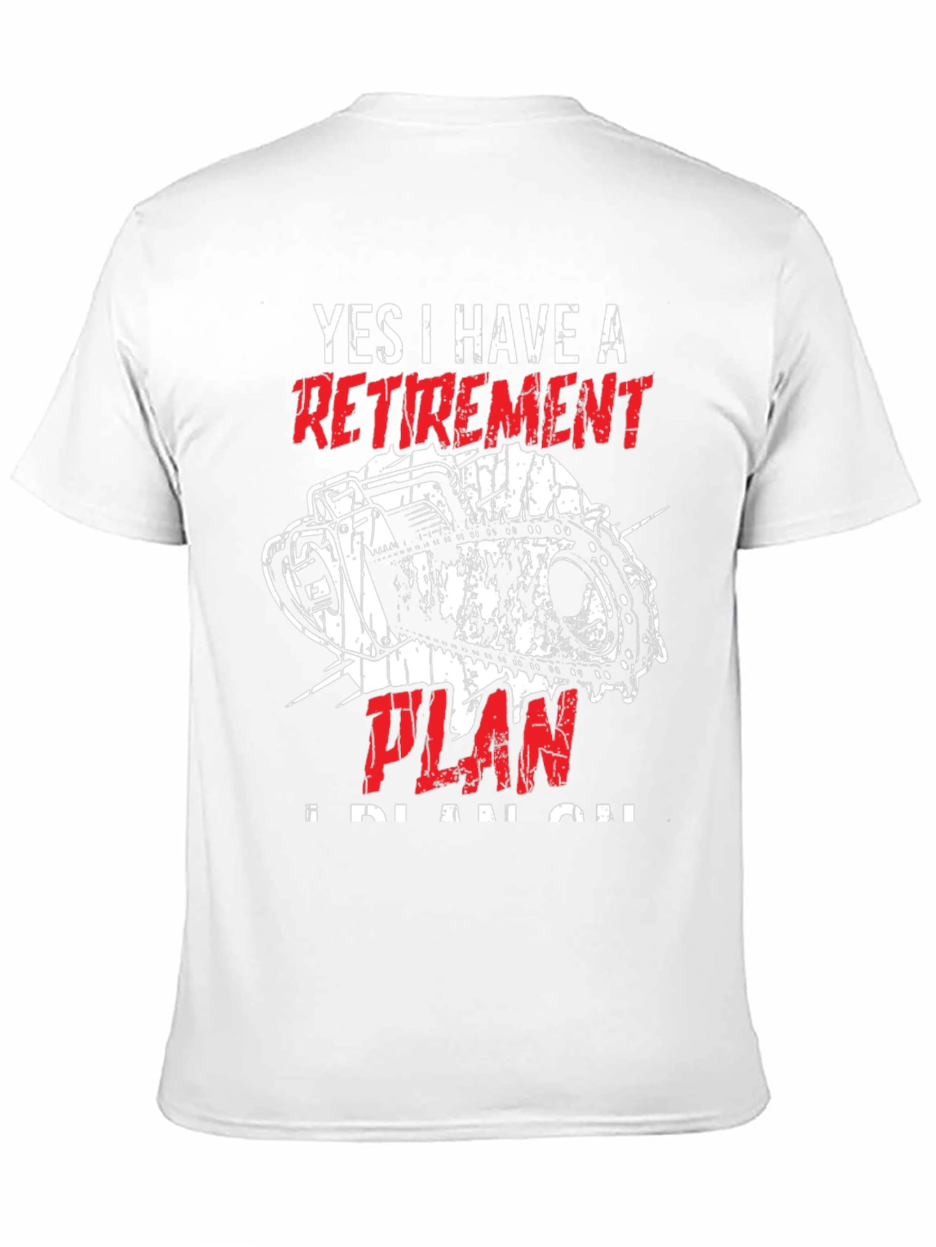Black Retirement Plan Chainsaw T-Shirt view 11