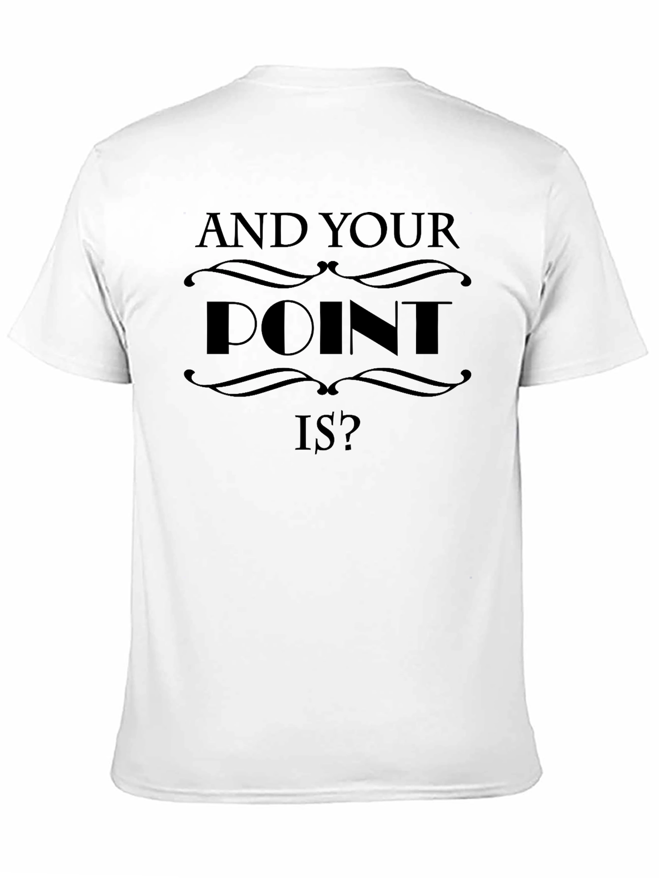 Black And Your Point Is? Graphic T-Shirt - Black view 11