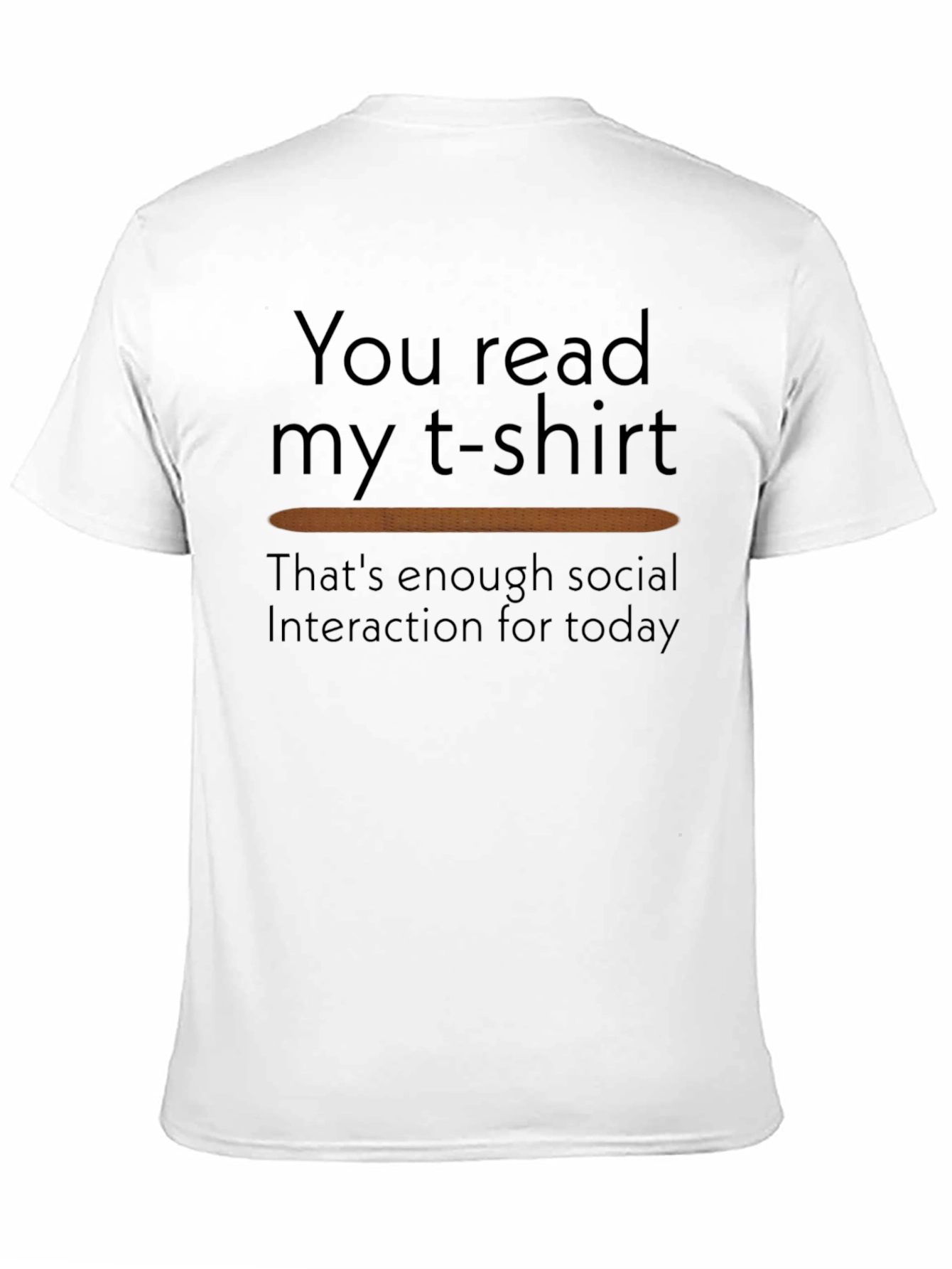 Black Funny T-Shirt: You Read My T-Shirt - Enough Social Interaction view 11