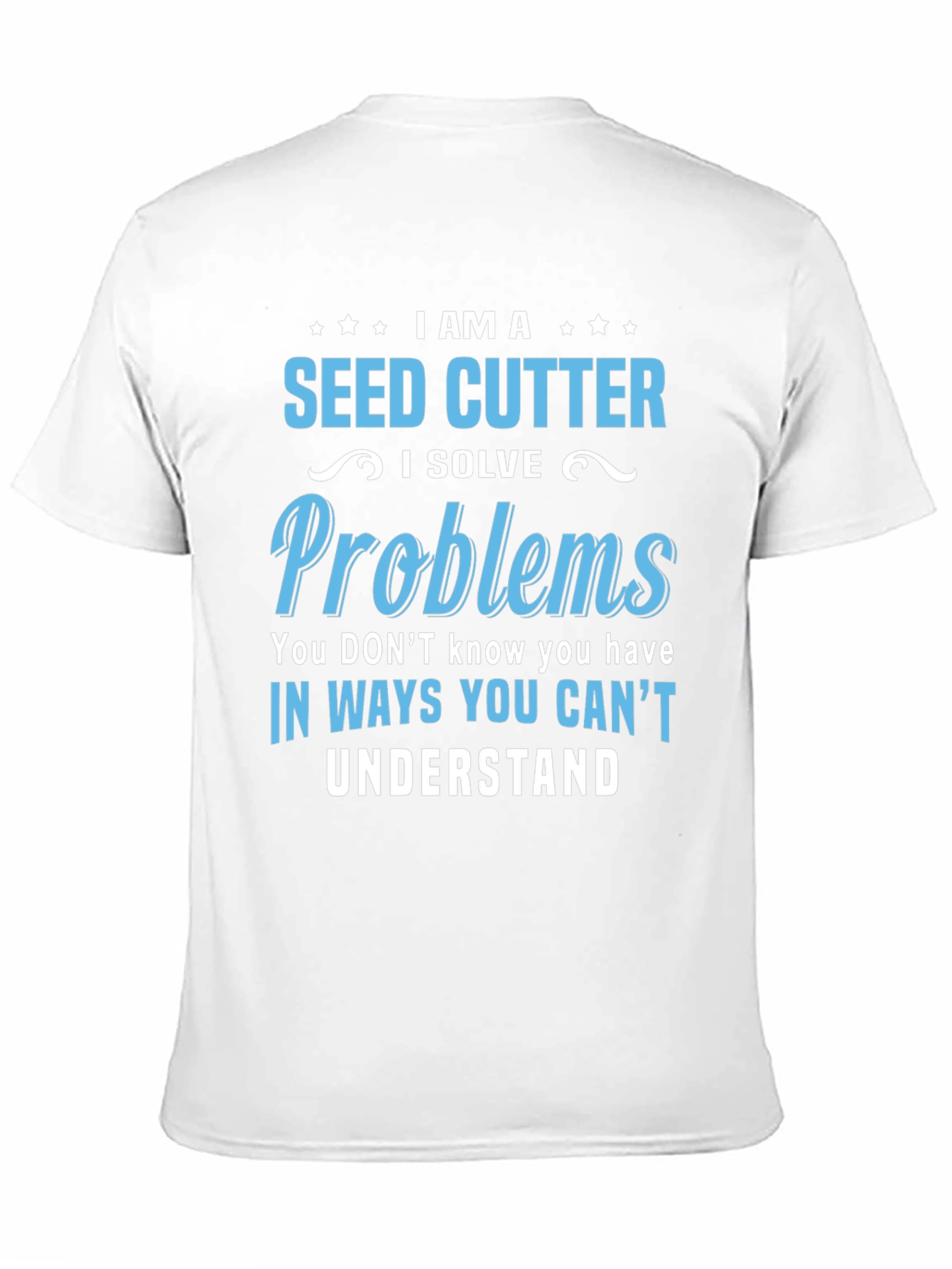 Black Seed Cutter T-Shirt - I Solve Problems Tee view 11