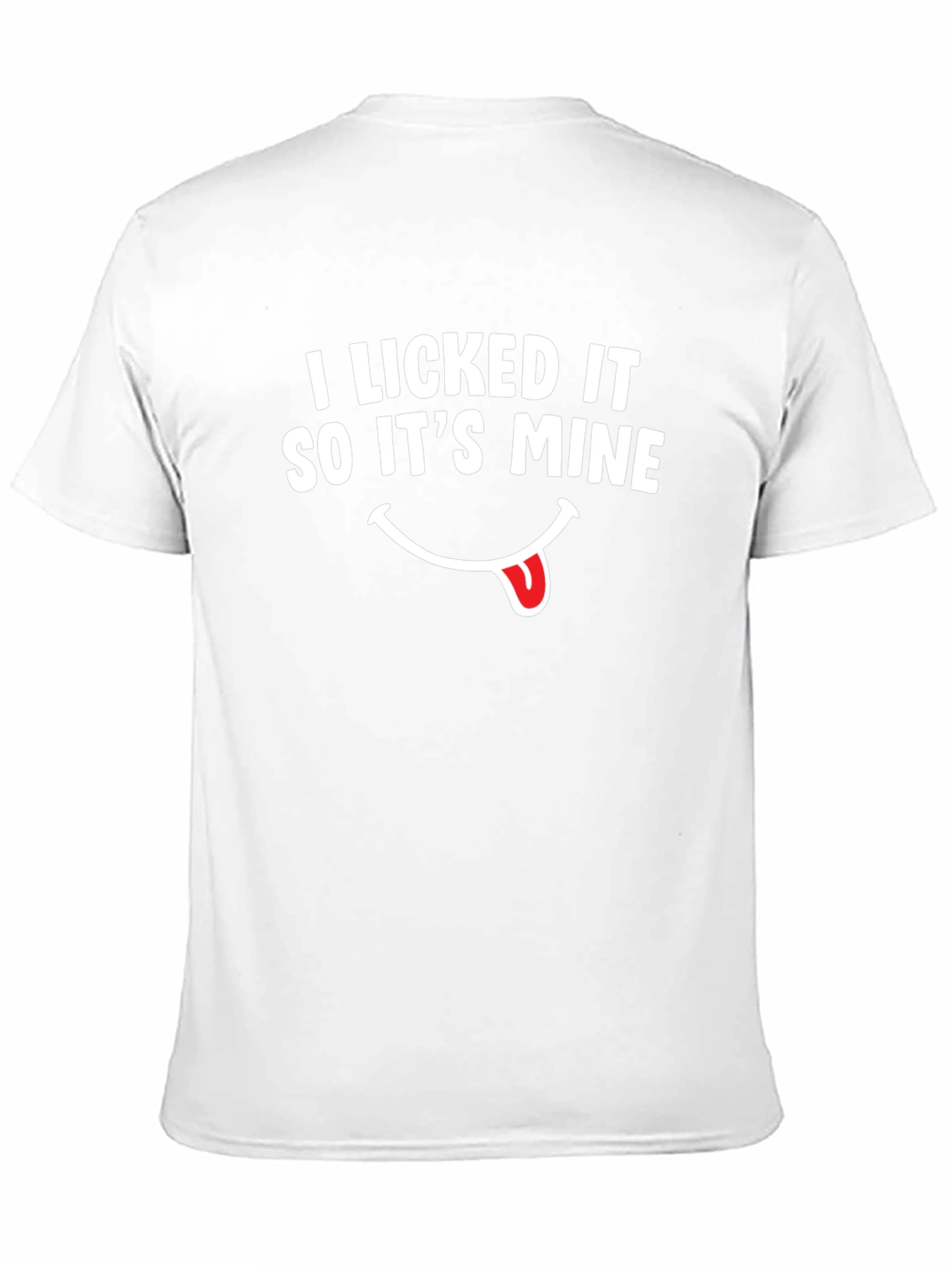 Black I Licked It So It's Mine T-Shirt - Funny Novelty Tee view 11